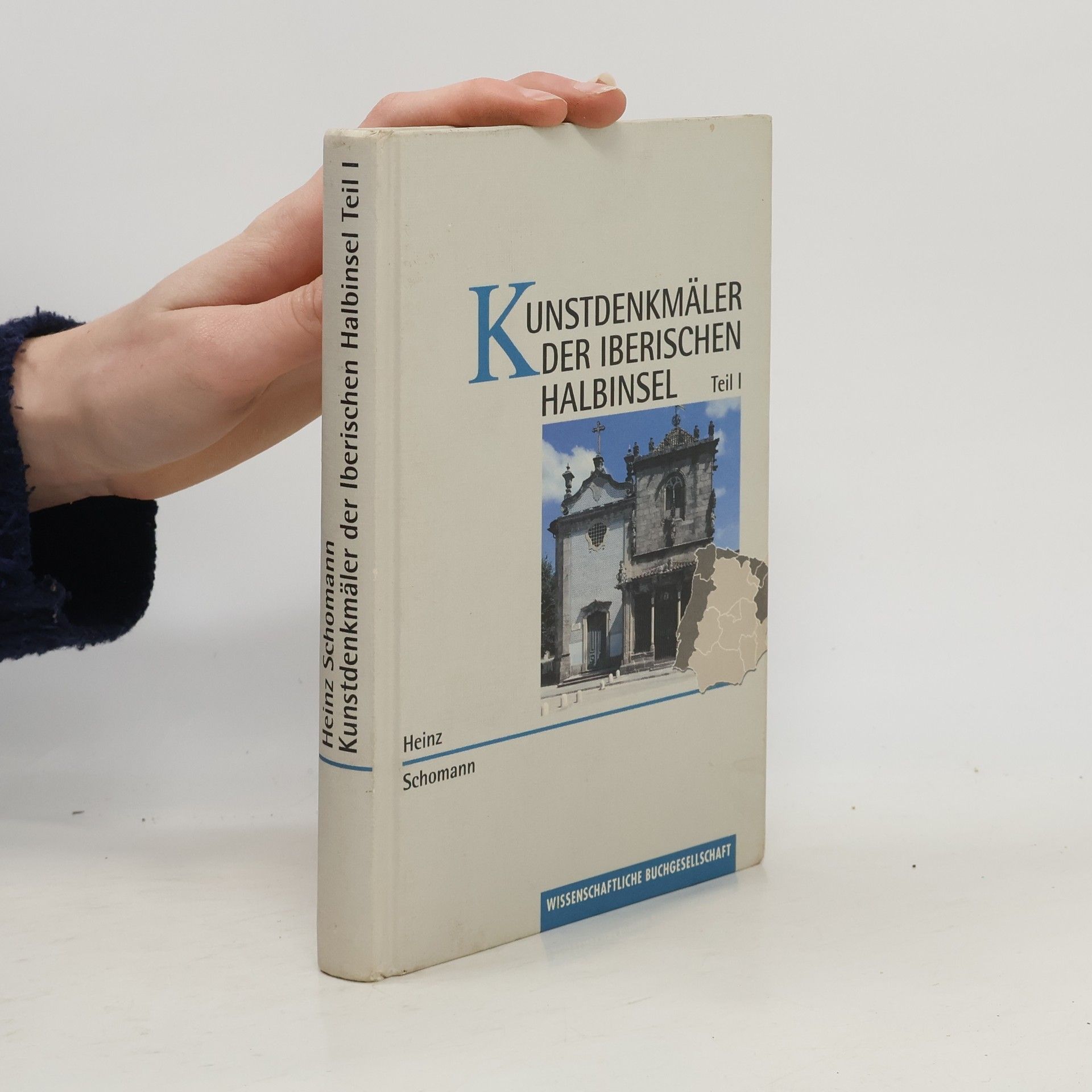 Heinz Schomann Kunstdenkmäler der Iberischen halbinsel. Teil I