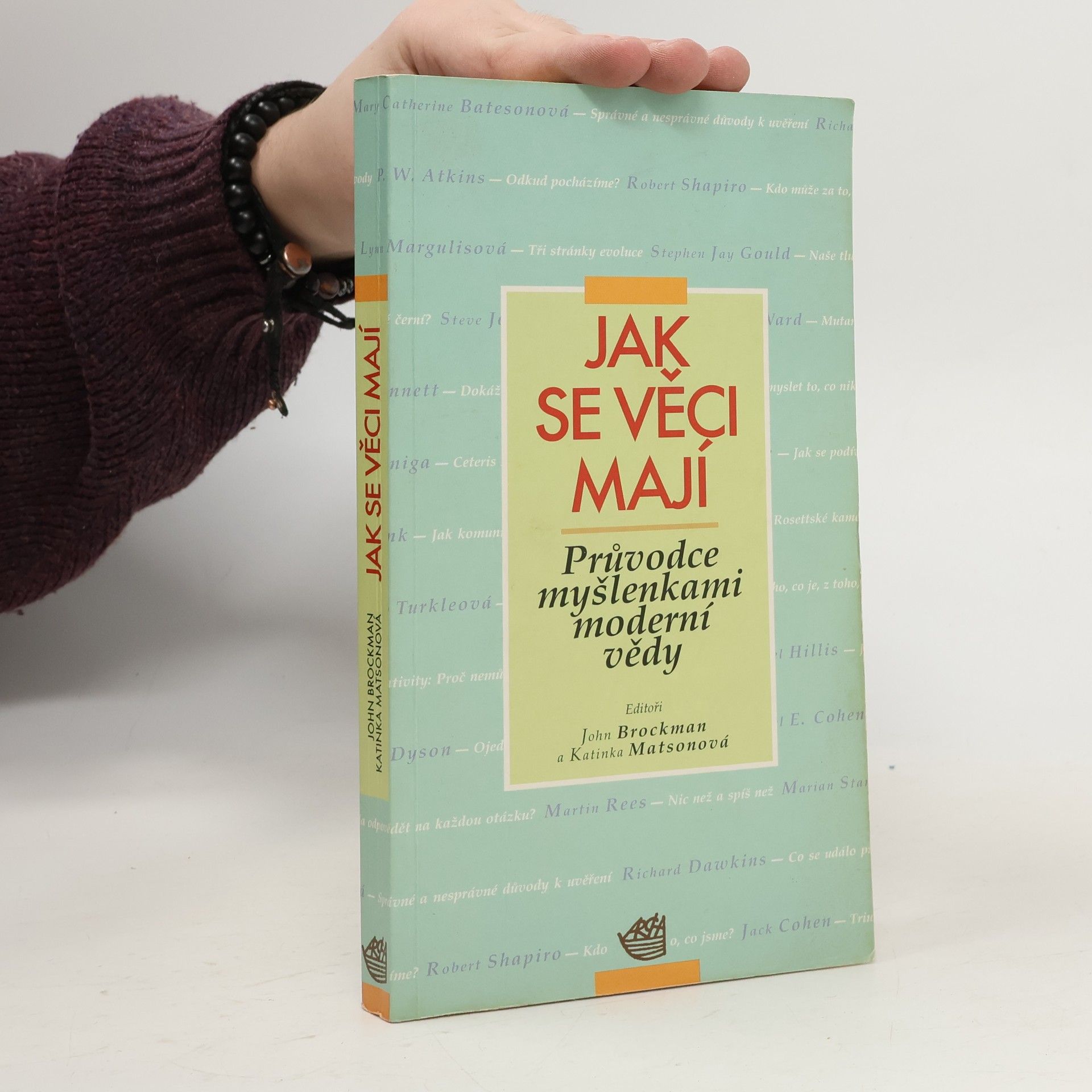 John Brockman Jak se věci mají : průvodce myšlenkami moderní vědy