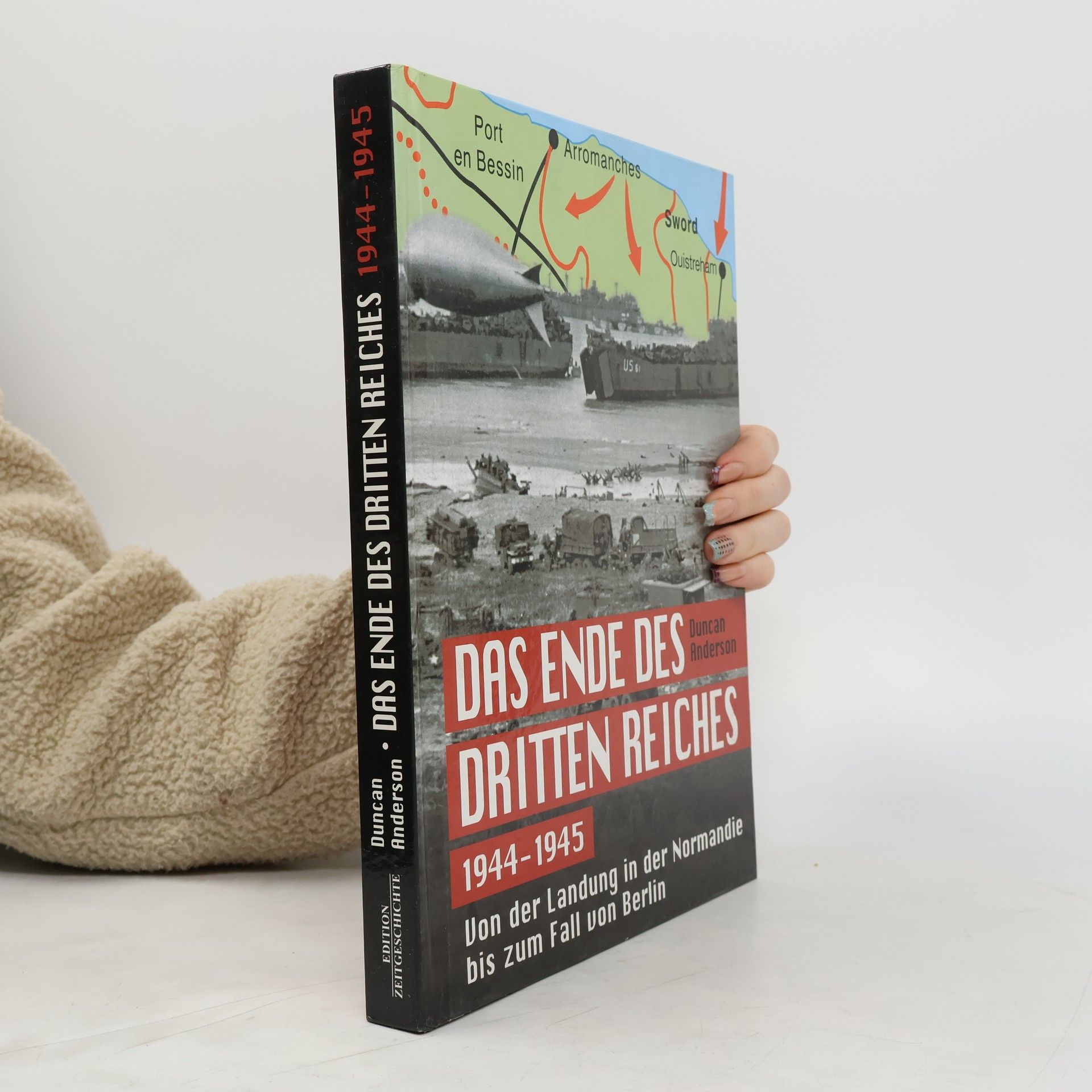 Duncan Anderson Das Ende des Dritten Reiches 1944-1945