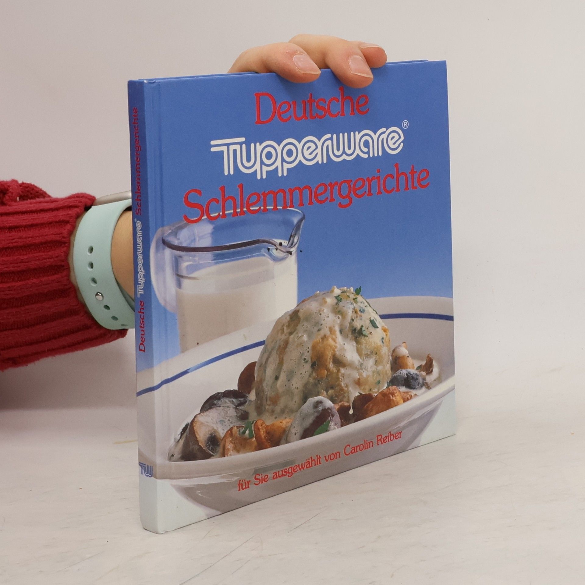 Autorenkollektiv Deutsche Tupperware Schlemmergerichte