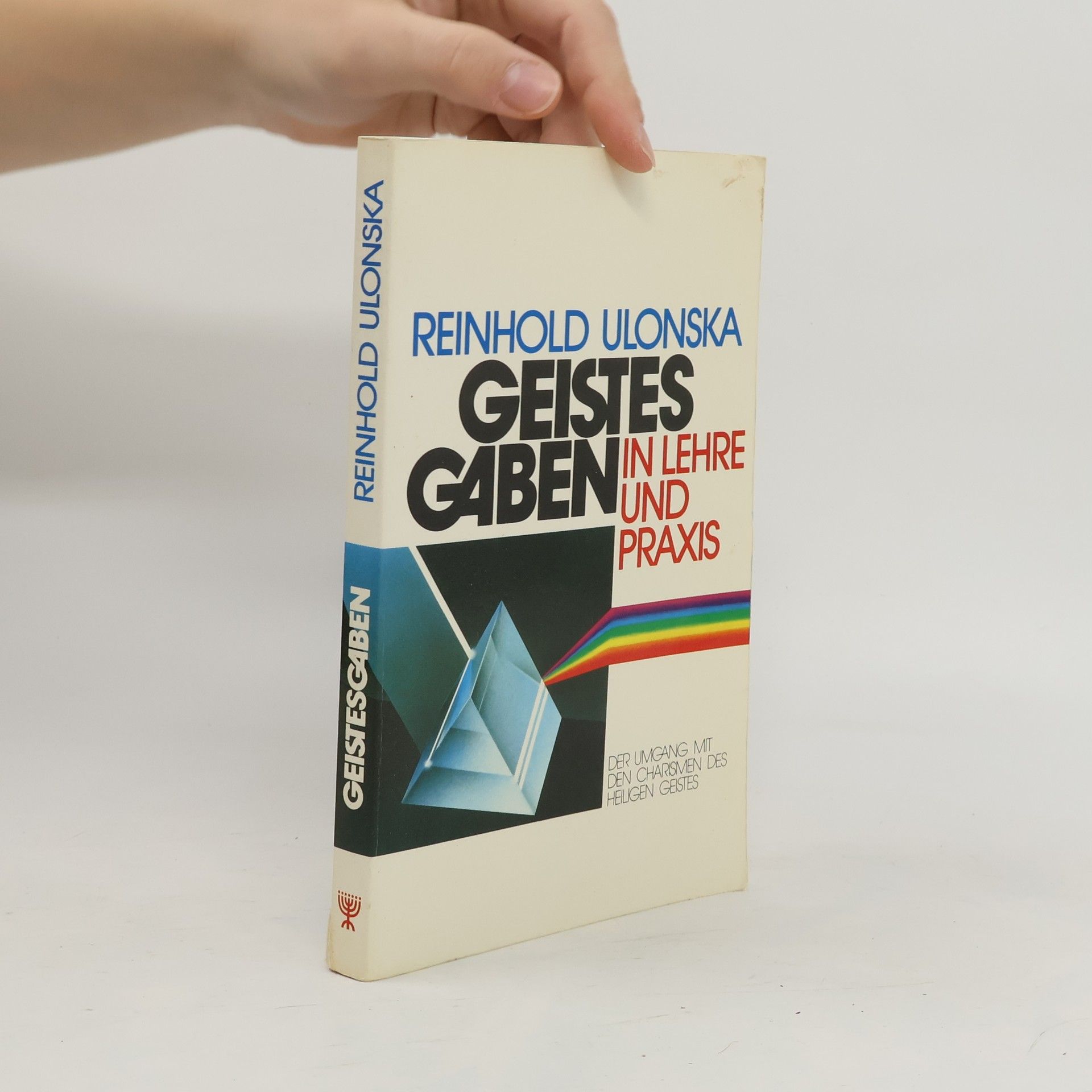 Reinhold Ulonska Geistesgaben in Lehre und Praxis