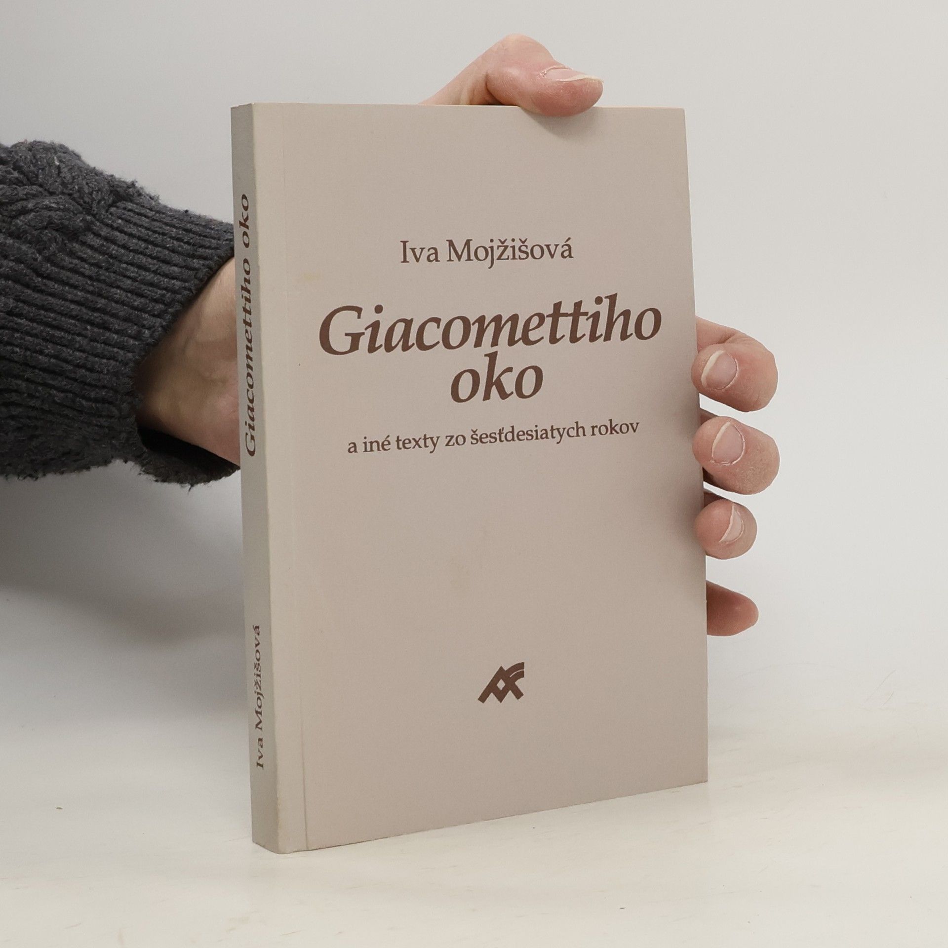 Iva Mojžišová Giacomettiho oko a iné texty zo šesťdesiatych rokov : eseje
