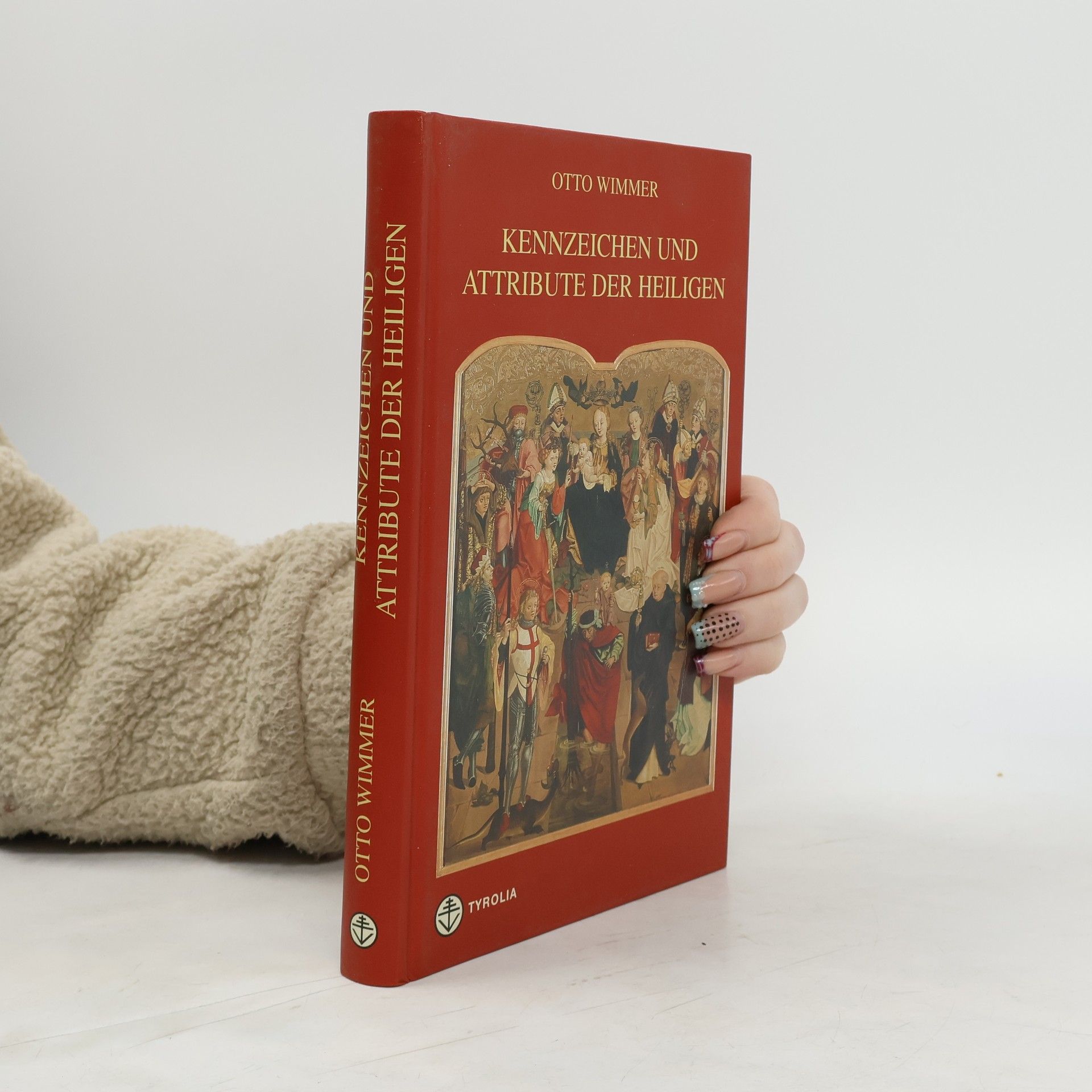Otto Wimmer Kennzeichen und Attribute der Heiligen
