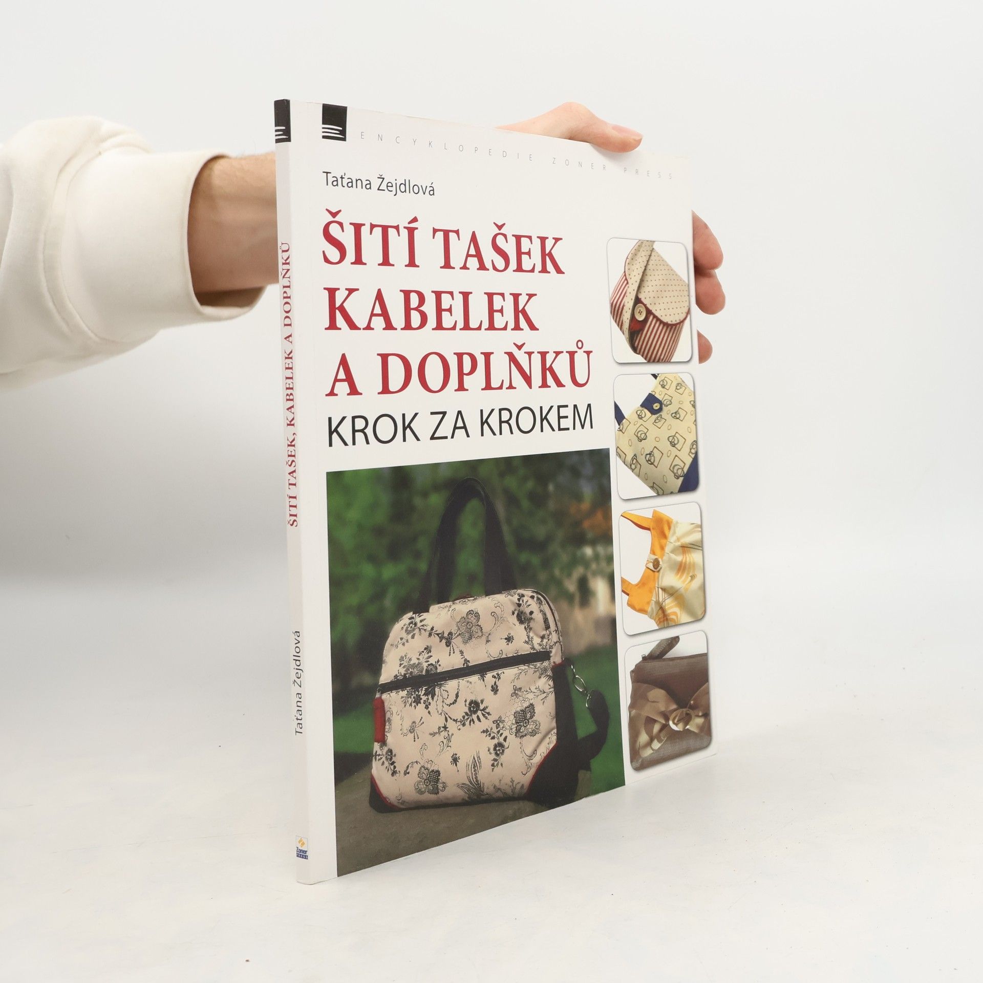 Taťana Žejdlová Šití tašek, kabelek a doplňků – krok za krokem