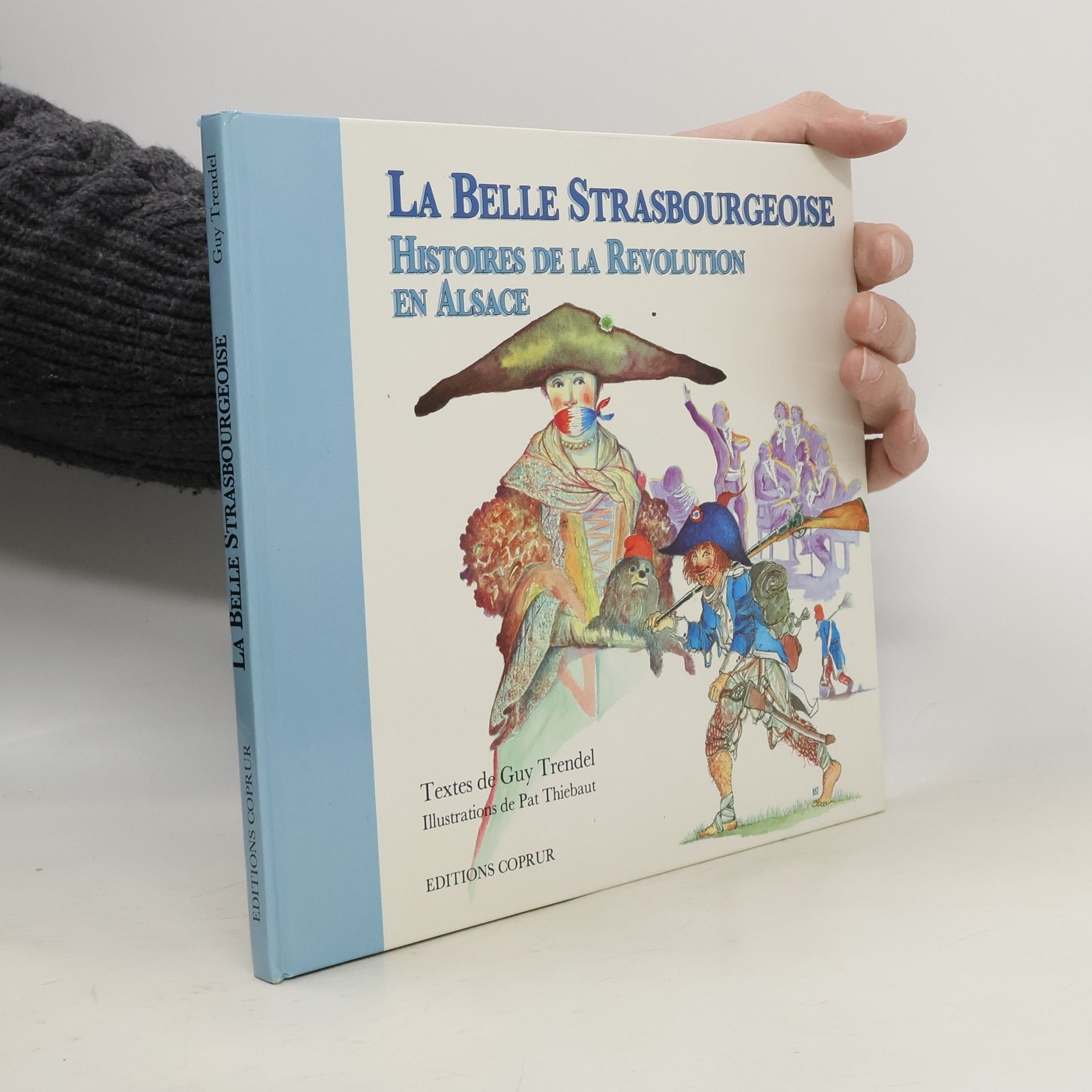 La Belle Strasbourgeoise. Histoires de la révolution en Alsace