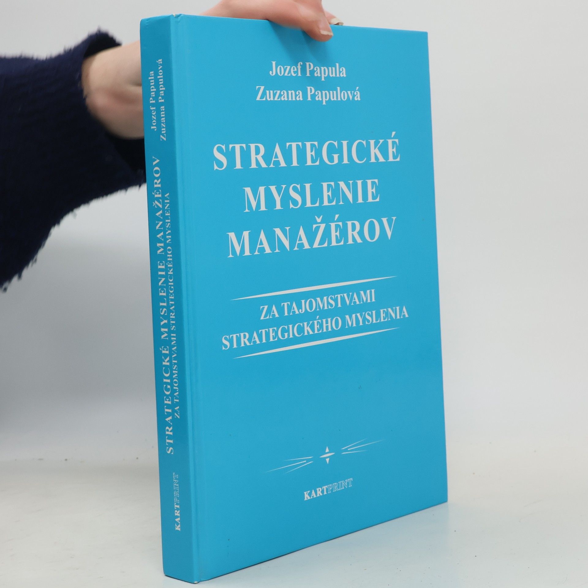 Jozef Papula Strategické myslenie manažérov : za tajomstvami strategického myslenia
