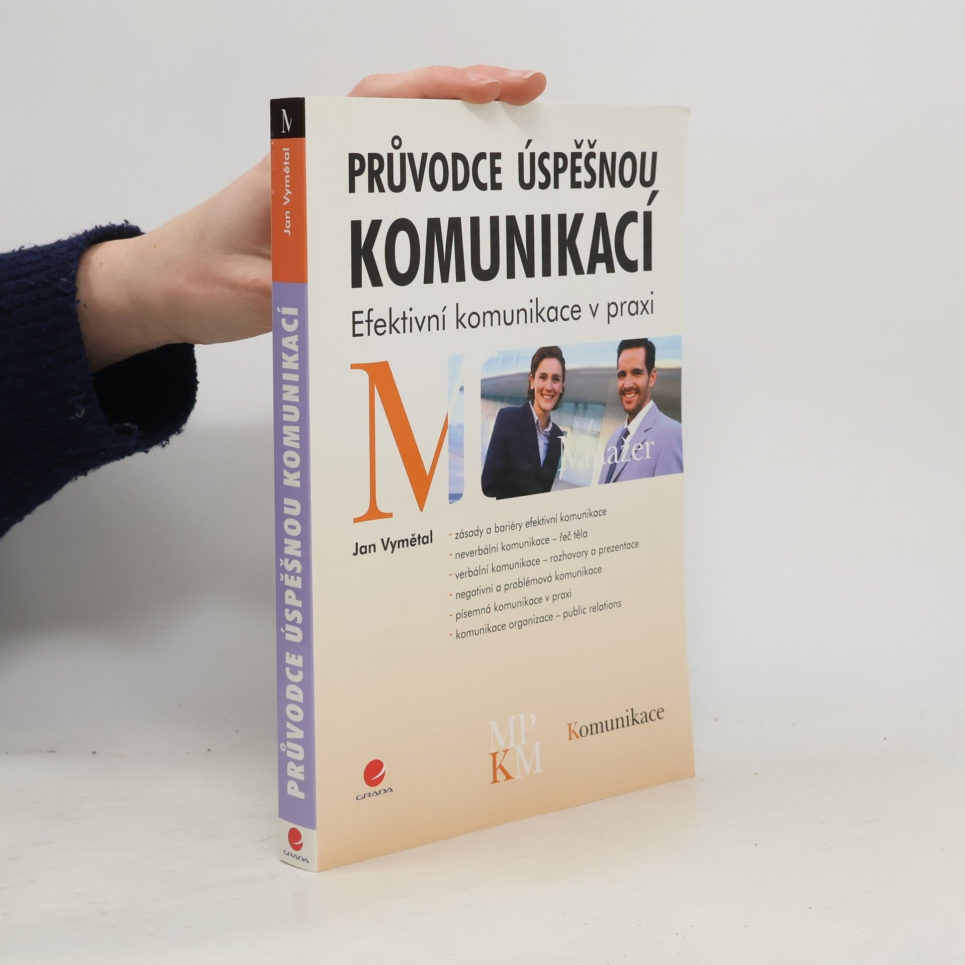 Jan Vymětal Průvodce úspěšnou komunikací. Efektivní komunikace v praxi