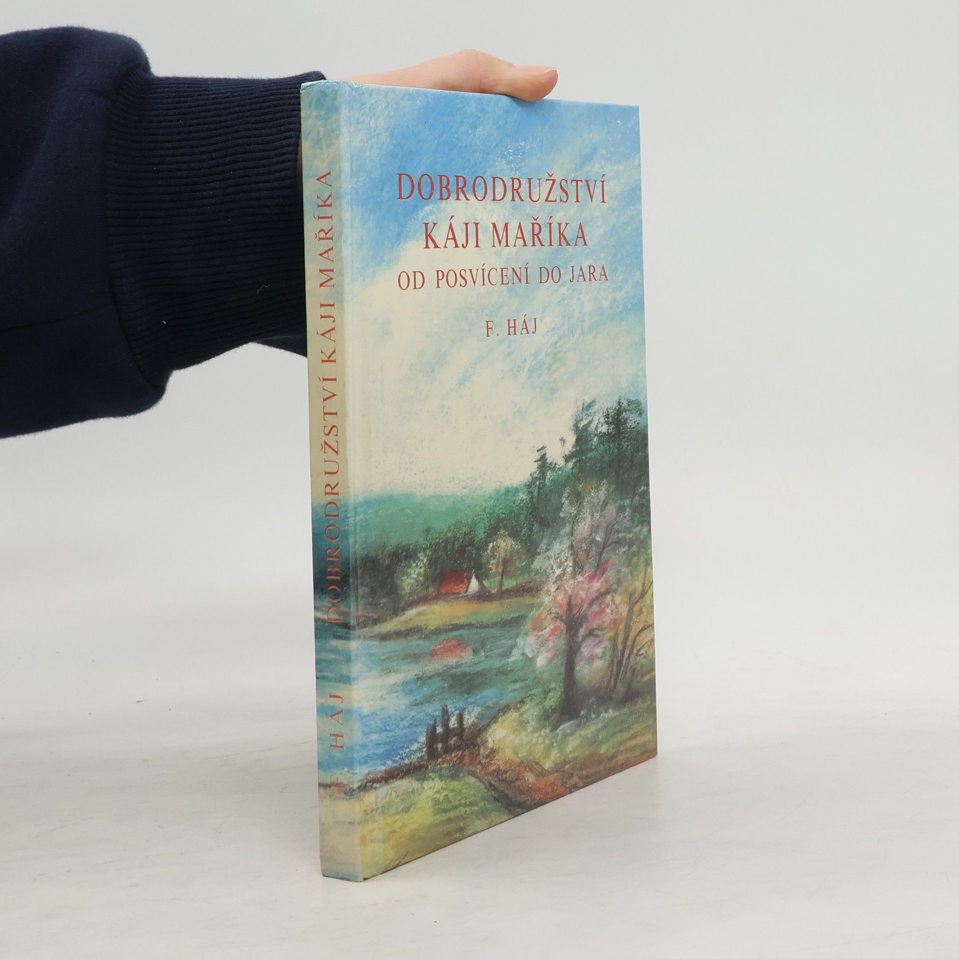 Felix Háj Dobrodružství Káji Maříka. Od posvícení do jara