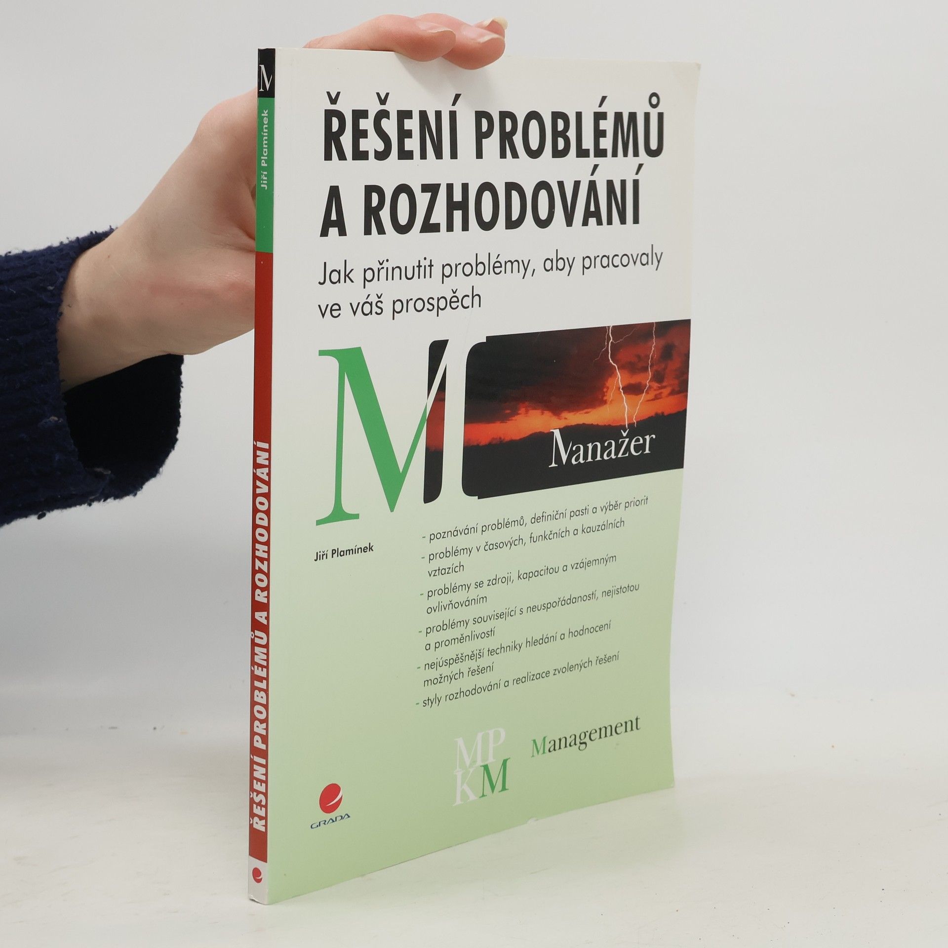 Řešení problémů a rozhodování. Jak přinutit problémy, aby pracovaly ve váš prospěch