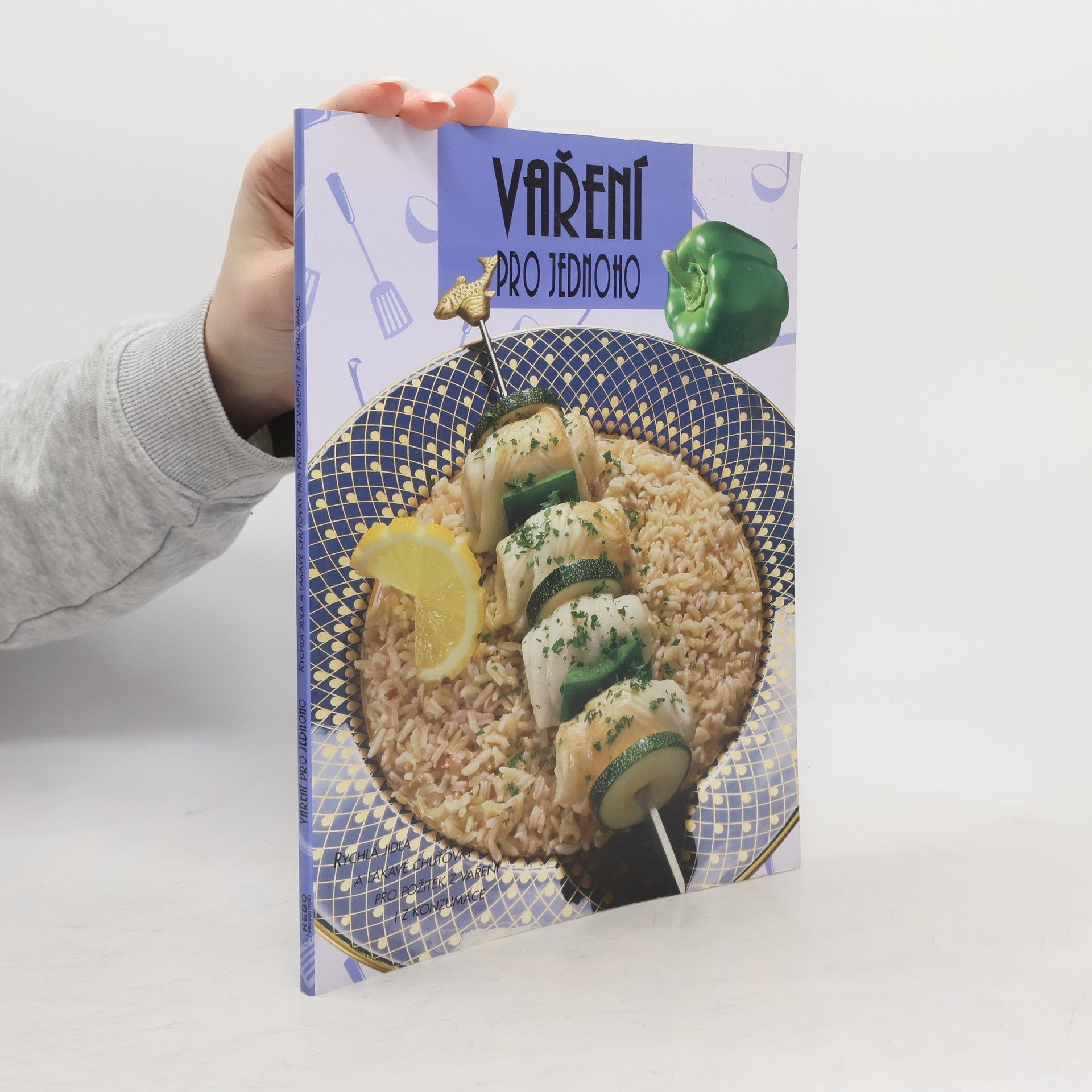 Alena Dětáková Vaření pro jednoho : rychlá jídla a lákavé chuťovky pro požitek z vaření i z konzumace