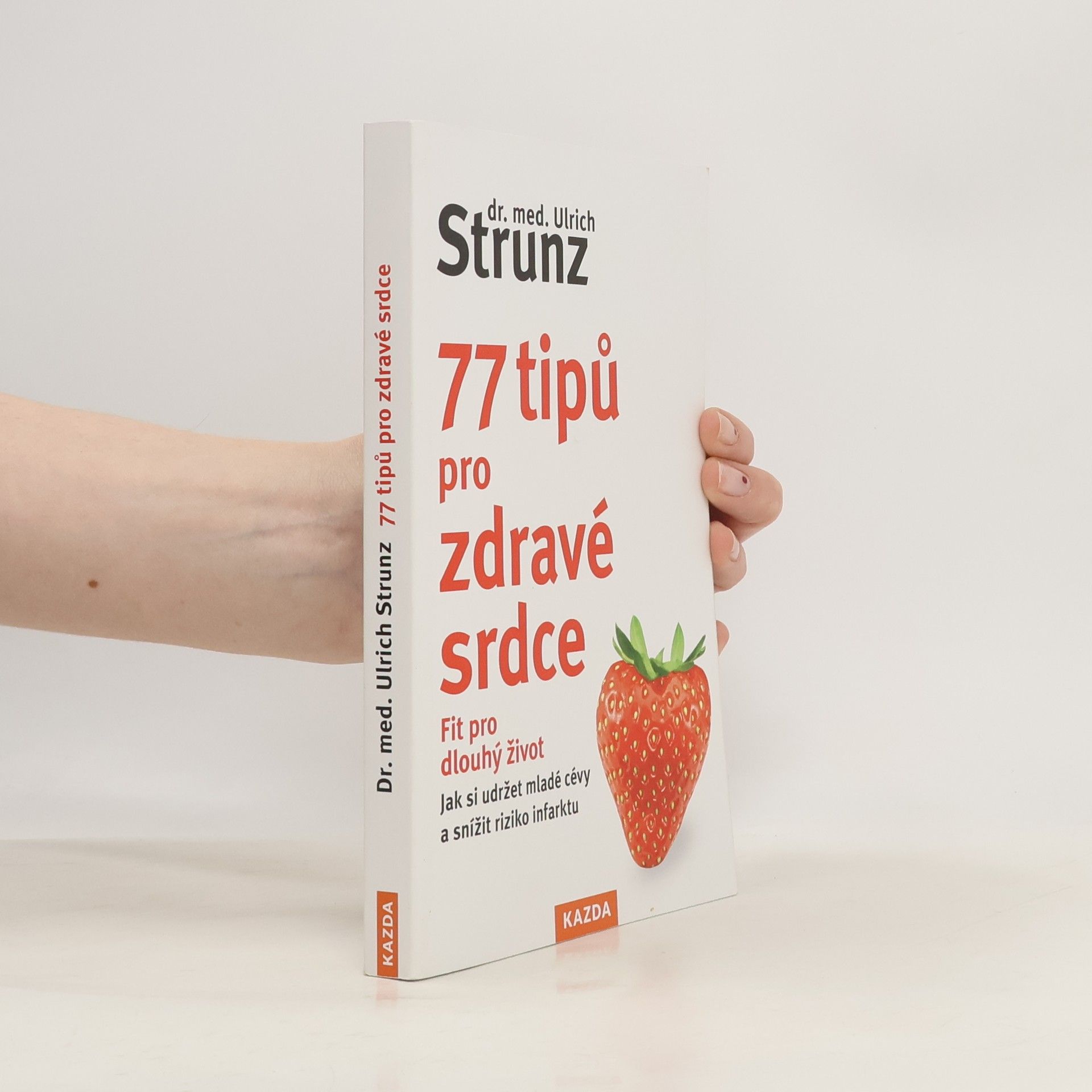 Ulrich Strunz 77 tipů pro zdravé srdce