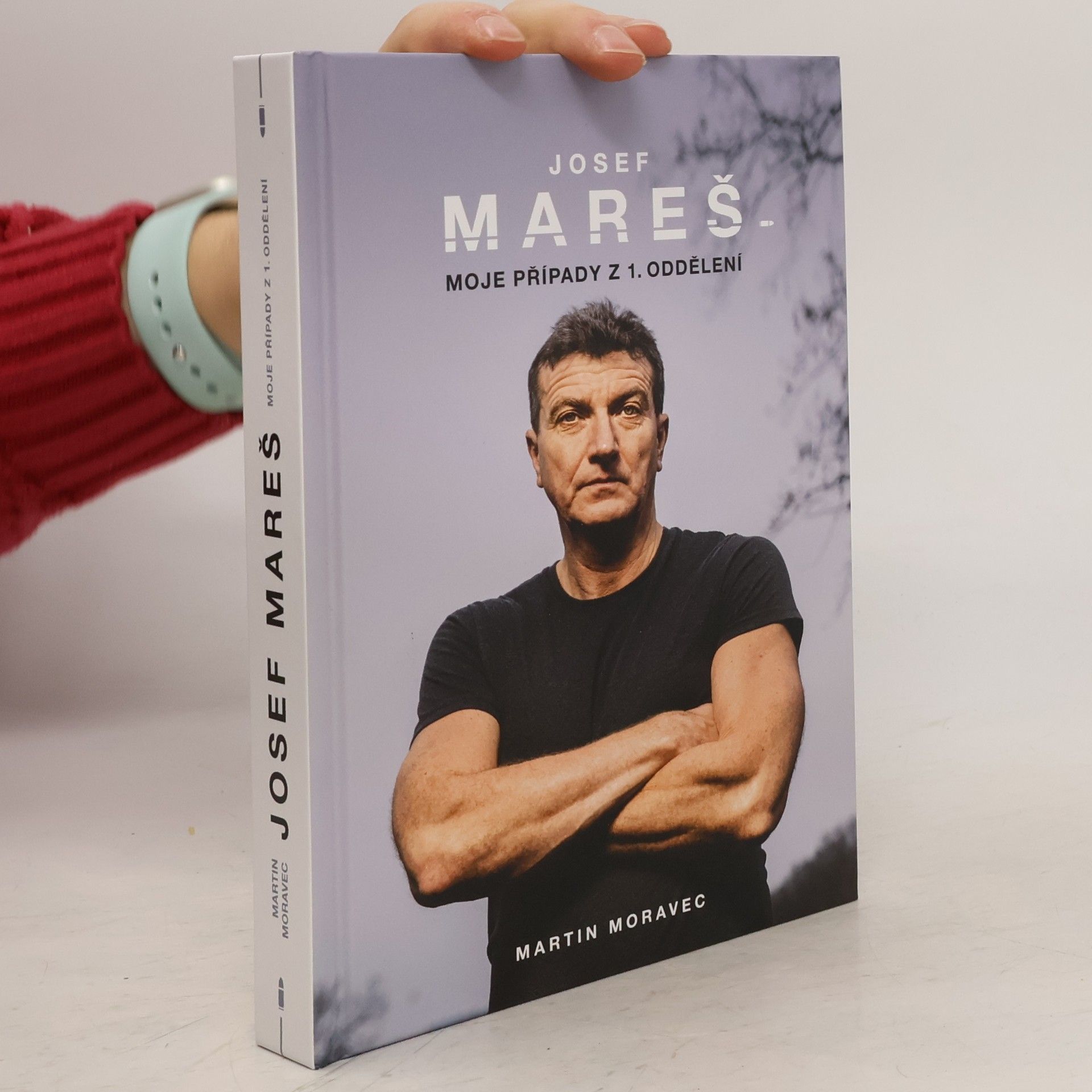 Martin Moravec Josef Mareš: Moje případy z 1. oddělení