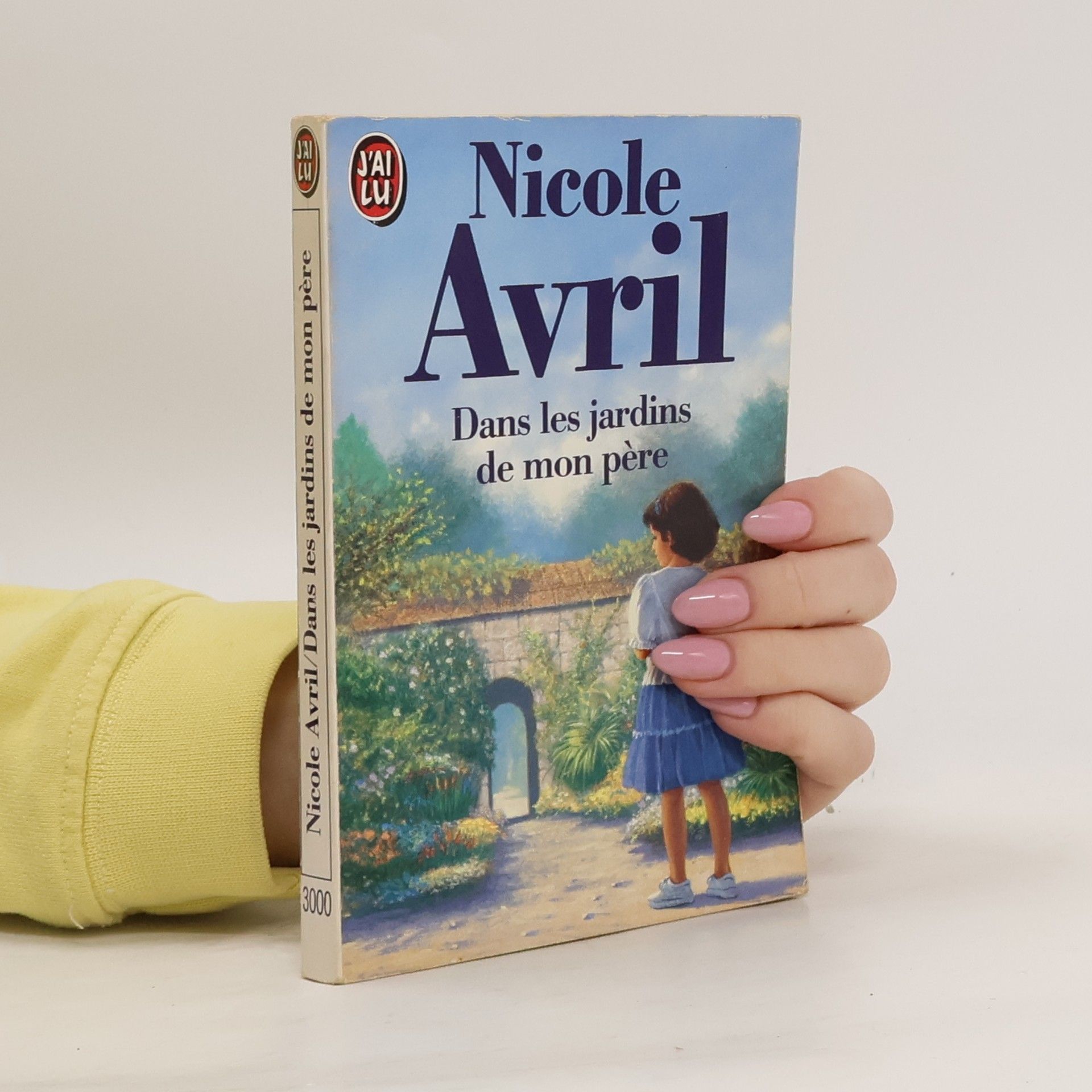 Nicole Avril Dans les jardins de mon père