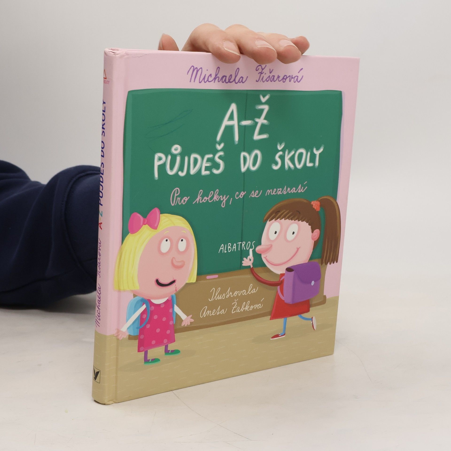 Michaela Fišarová A-Ž půjdeš do školy : pro holky, co se neztratí