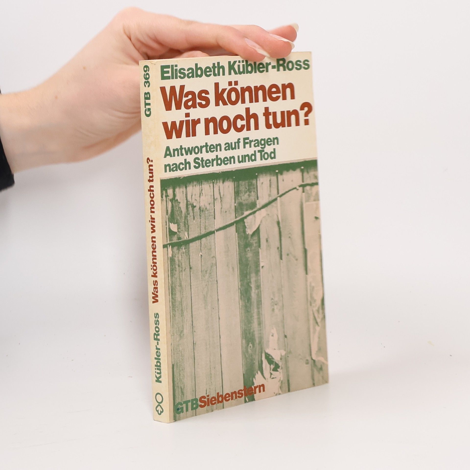 Elisabeth Kübler-Ross Was können wir noch tun?