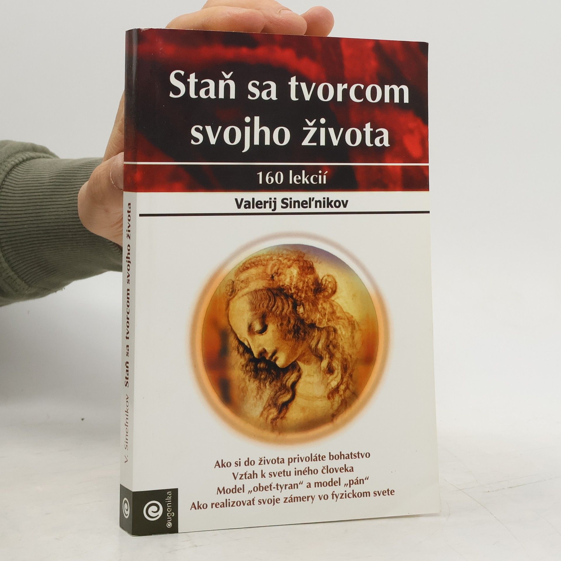 Valerij Vladimirovič Sinelnikov Staň sa tvorcom svojho života : 160 lekcií