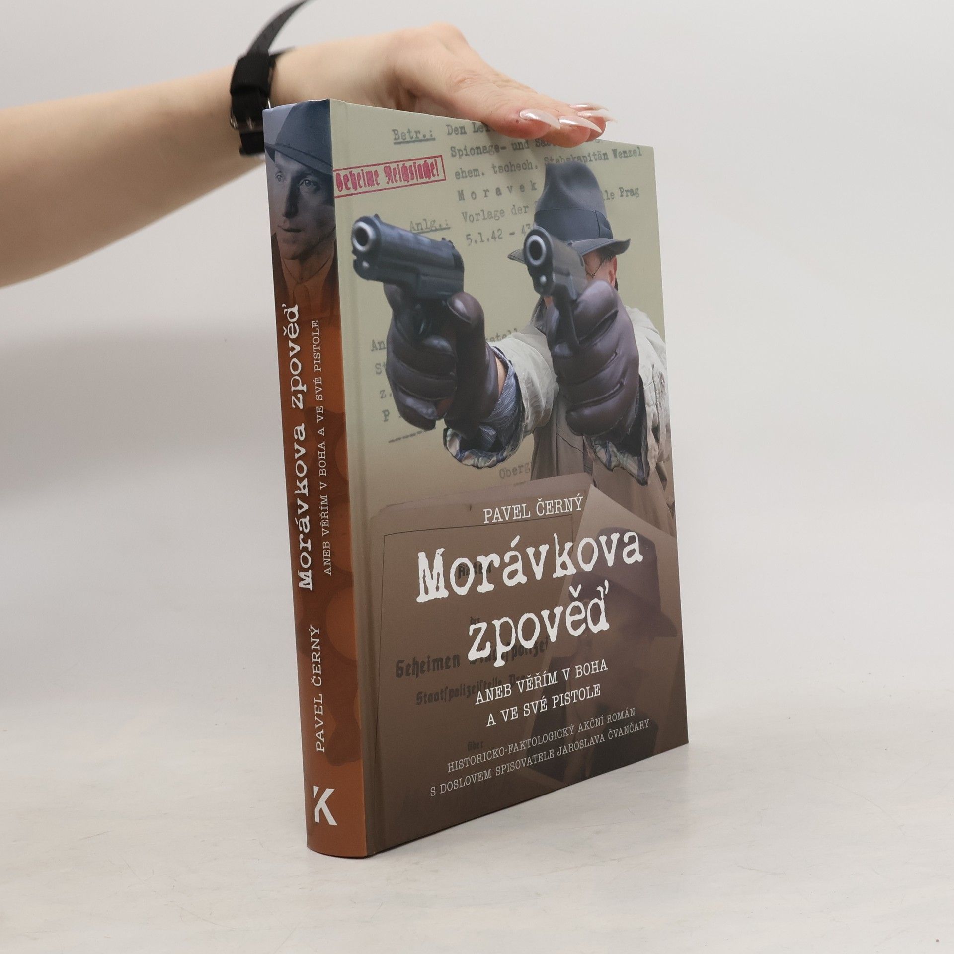 Pavel Černý Morávkova zpověď, aneb, Věřím v Boha a ve své pistole