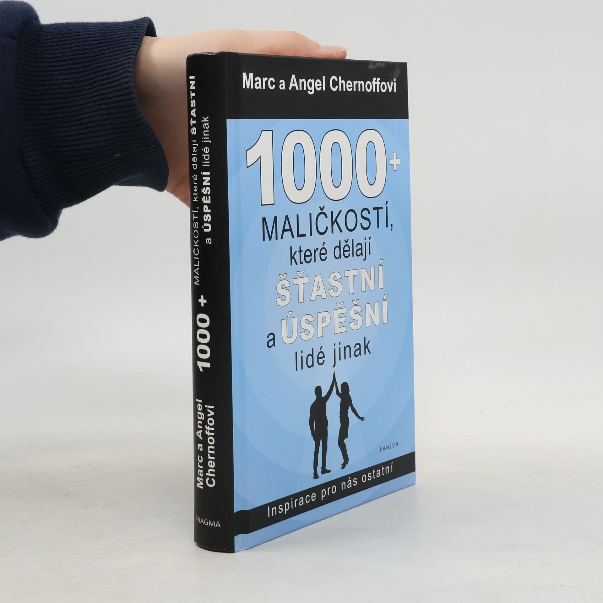 Marc Chernoff 1000 + maličkostí, které dělají šťastní a úspěšní lidé jinak