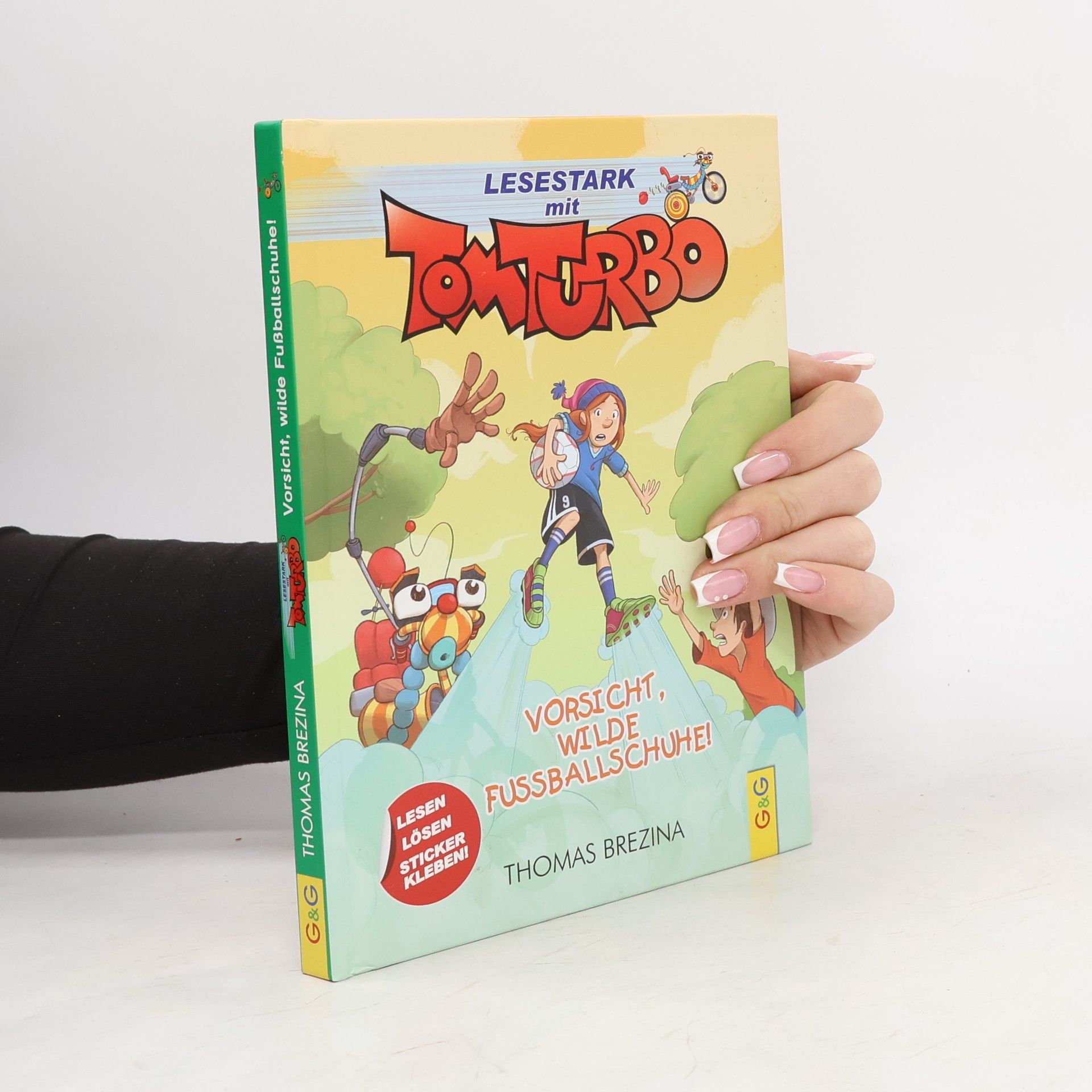 Thomas Brezina Lesestark mit Tom Turbo. Vorsicht, wilde Fussballschuhe!