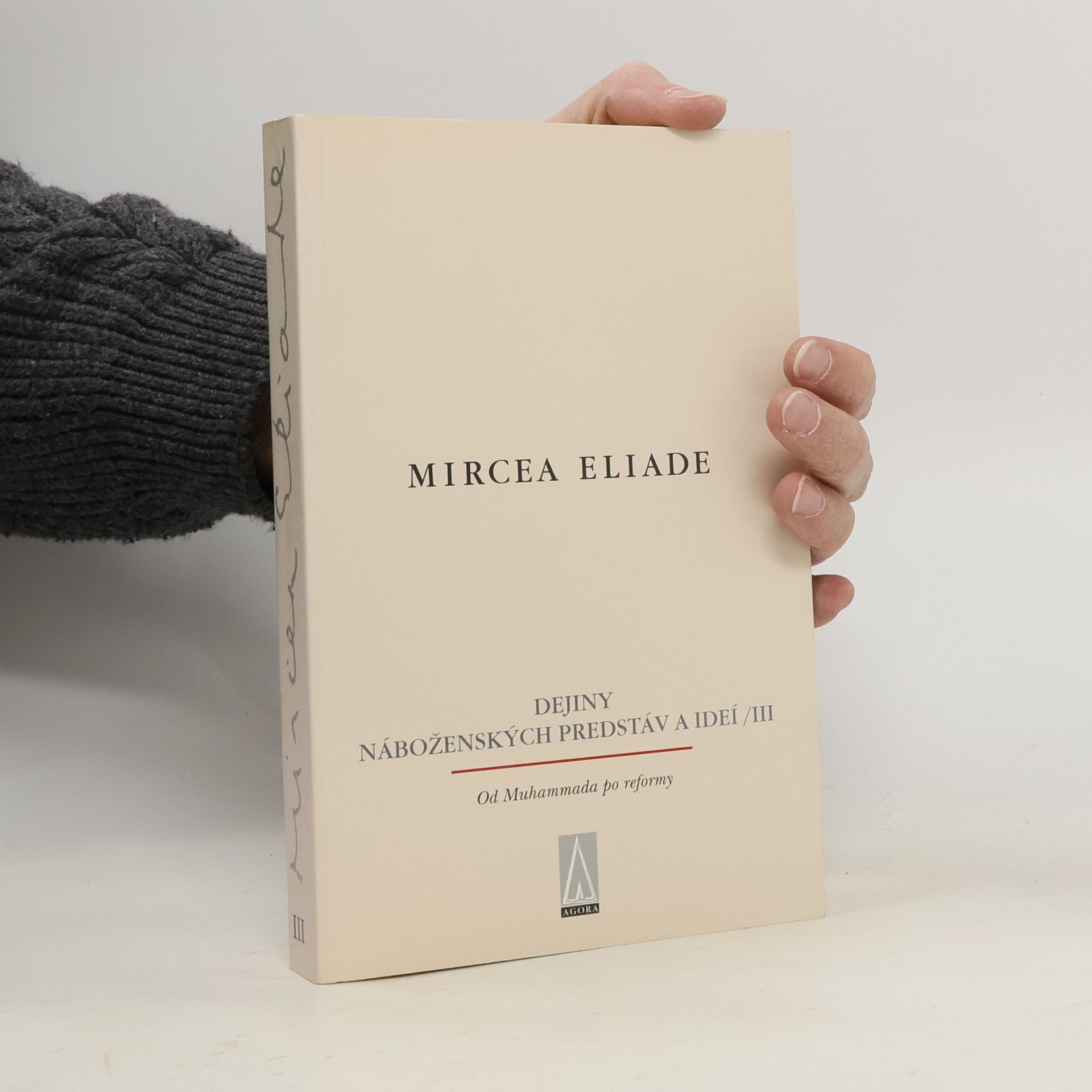 Mircea Eliade Dejiny náboženských predstáv a ideí III