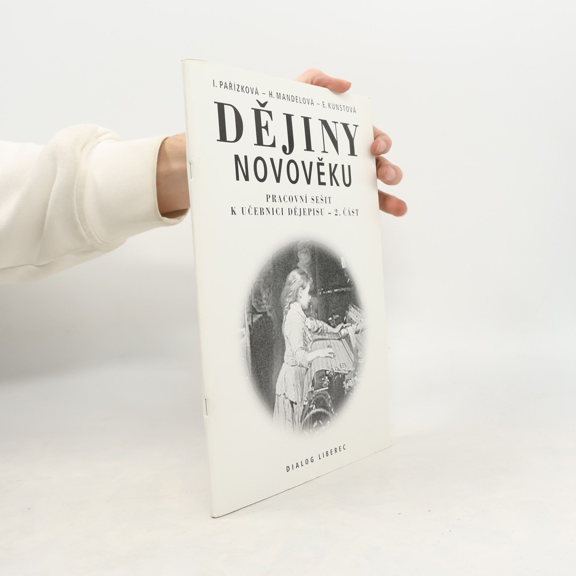 Eliška Kunstová Dějiny novověku. Pracovní sešit k učebnici dějepisu 2. část