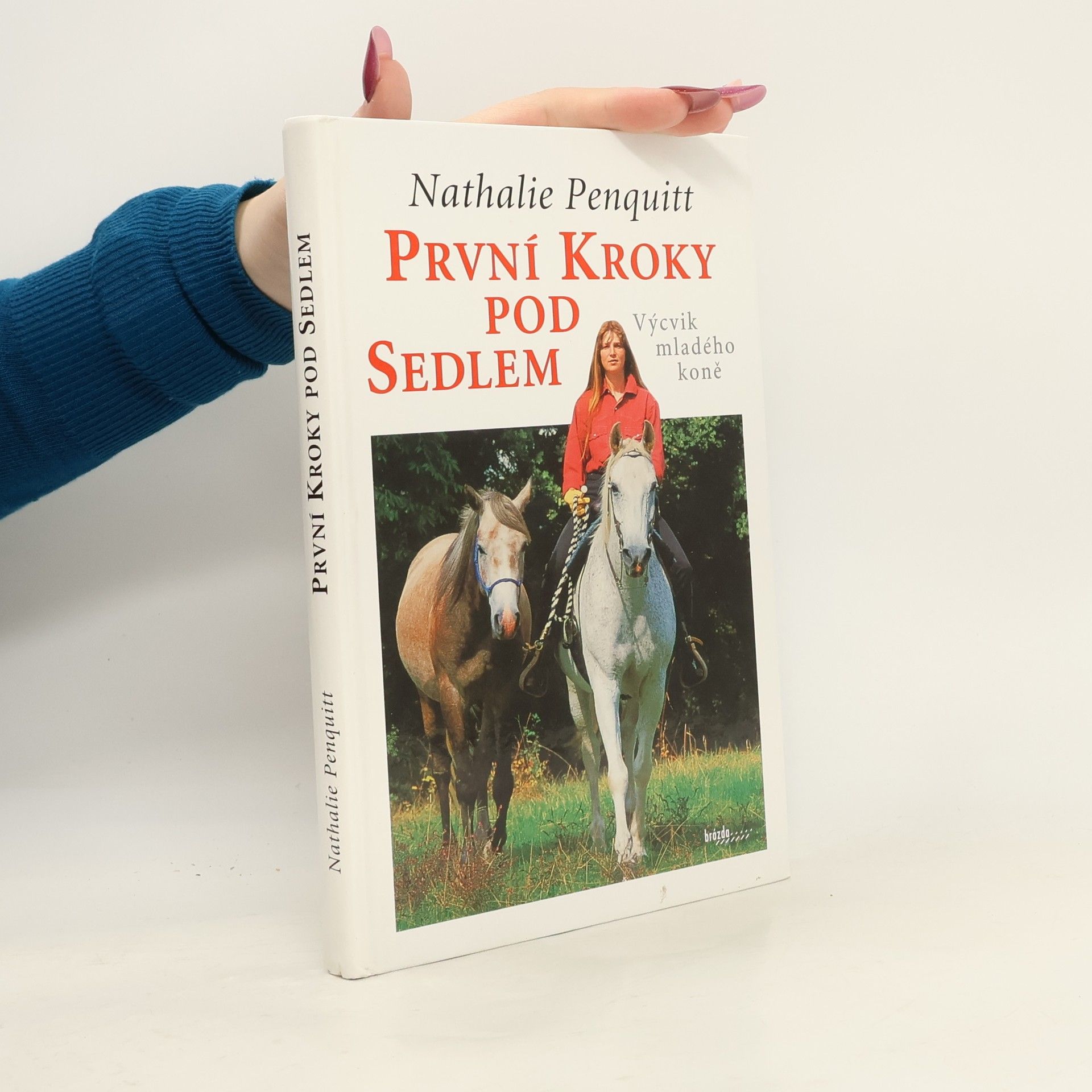 Nathalie Penquit První kroky pod sedlem. Výcvik mladého koně