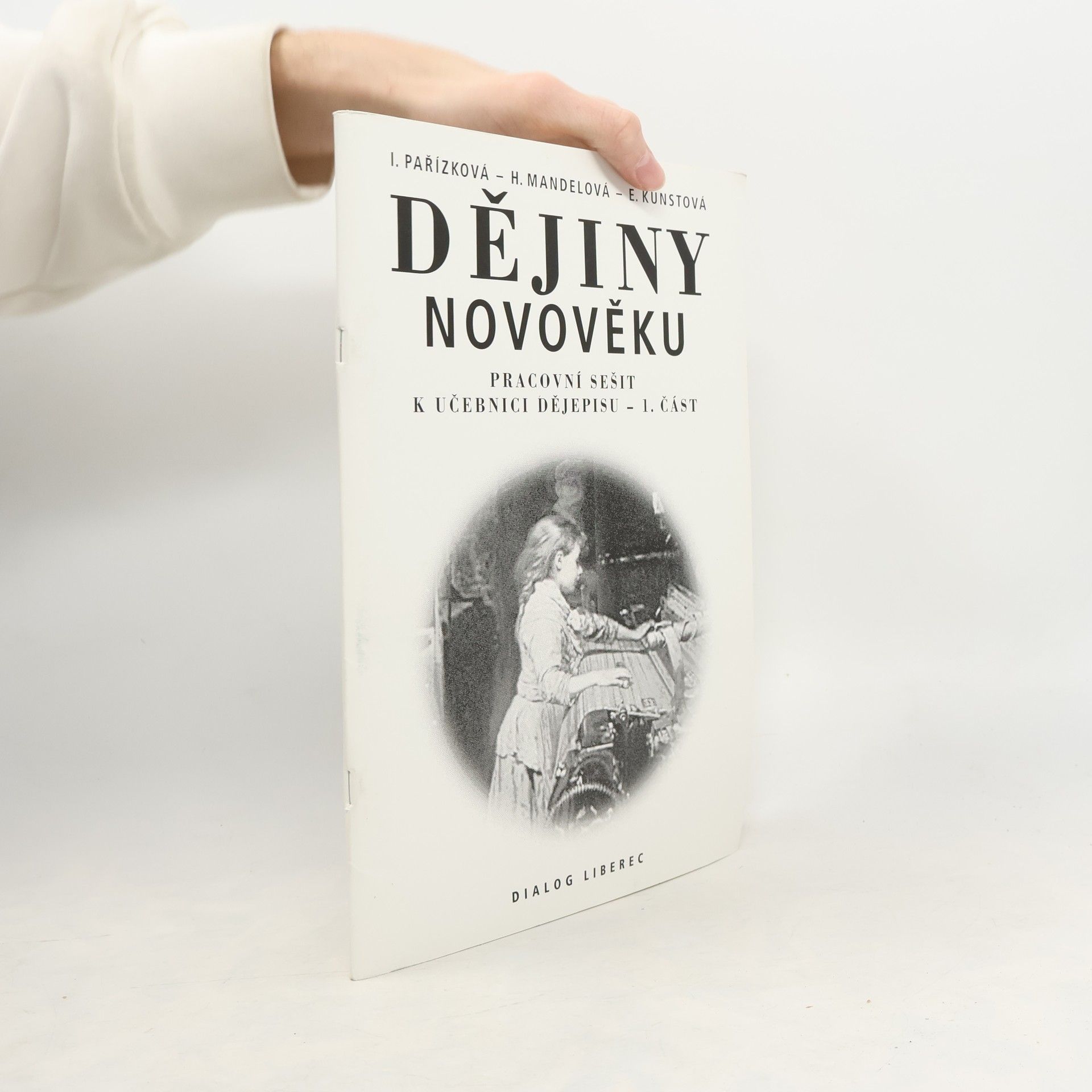 Ilona Pařízková Dějiny novověku. Pracovní sešit k učebnici dějepisu 1. část