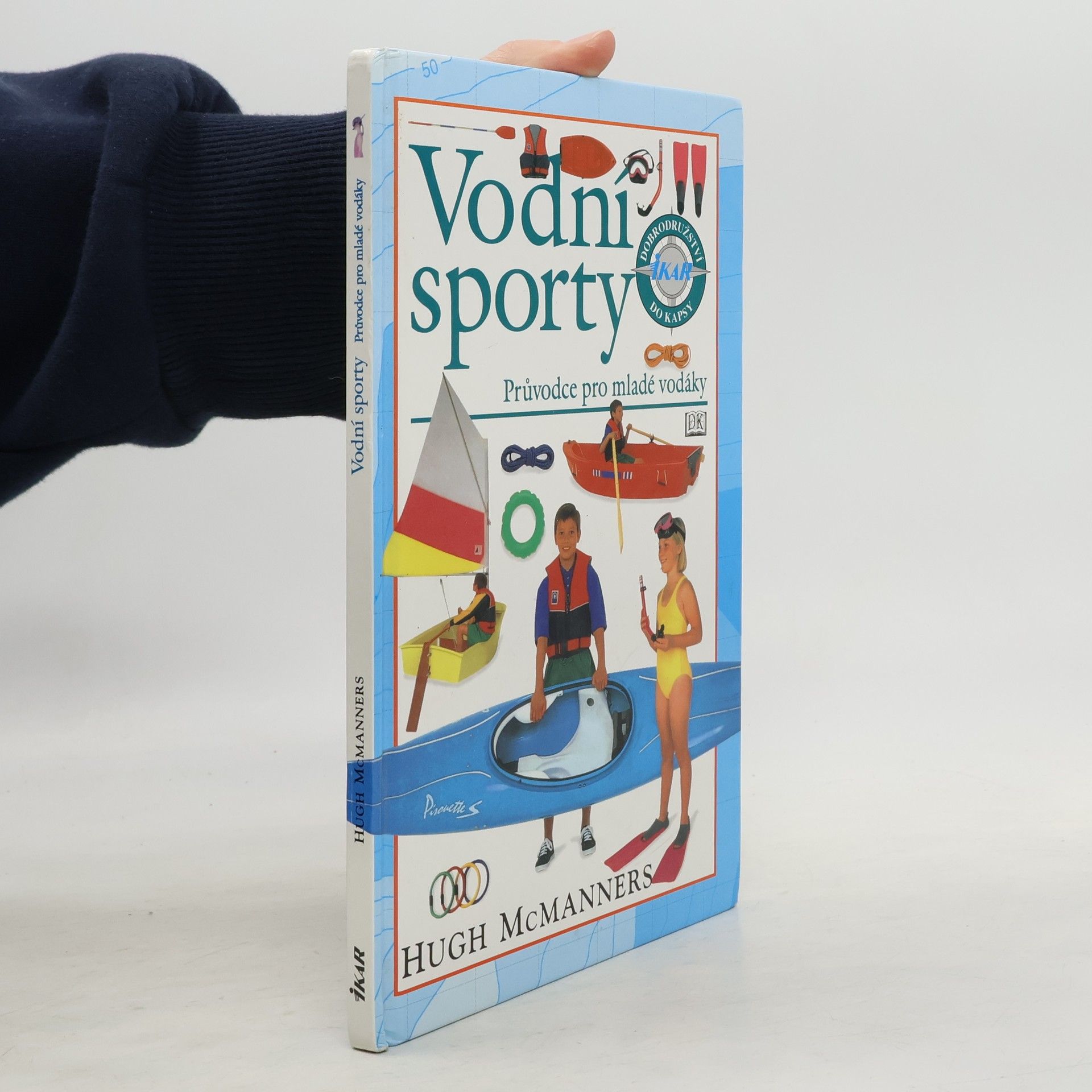 Hugh McManners Vodní sporty. Průvodce pro mladé vodáky