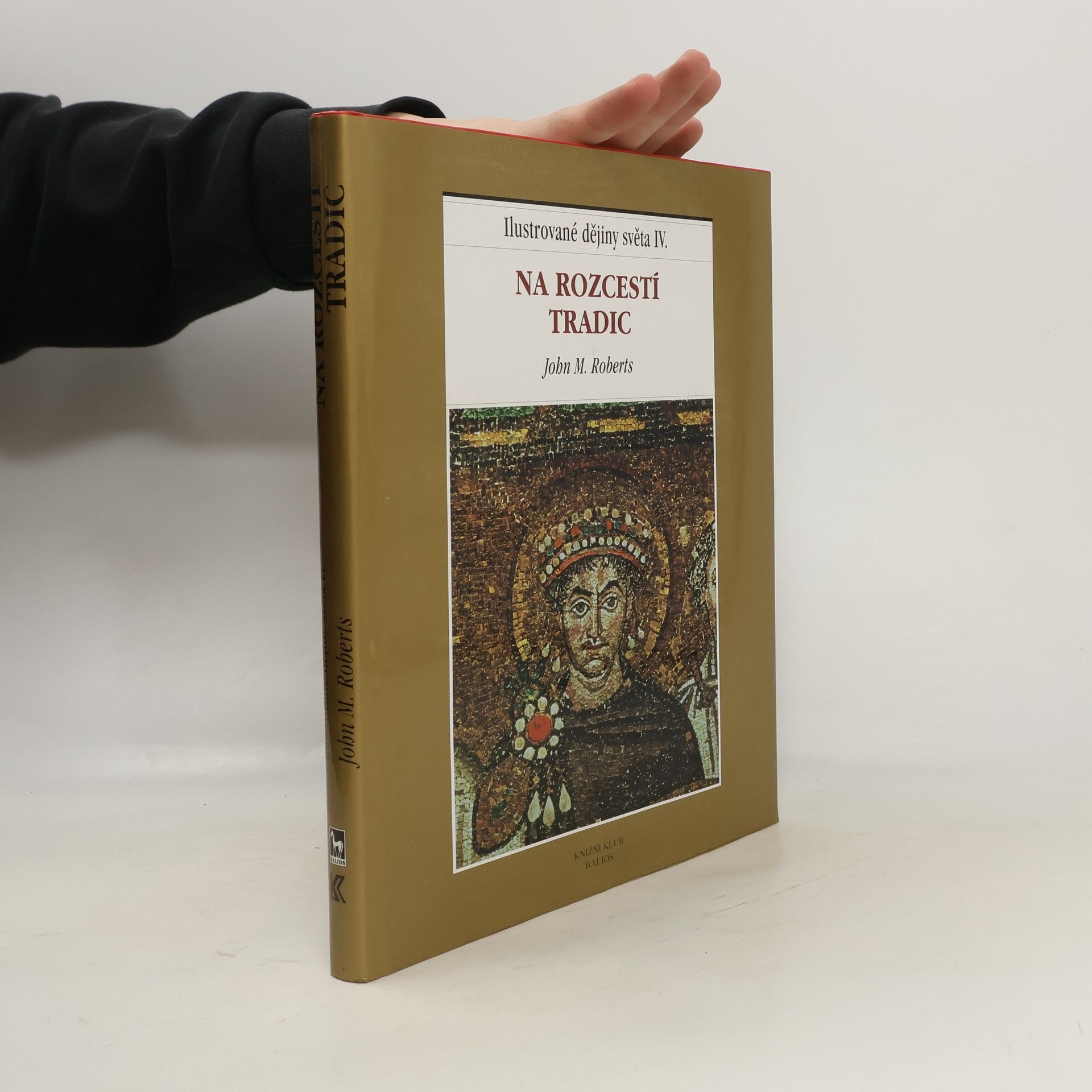 John M. Roberts Ilustrované dějiny světa. IV., Na rozcestí tradic