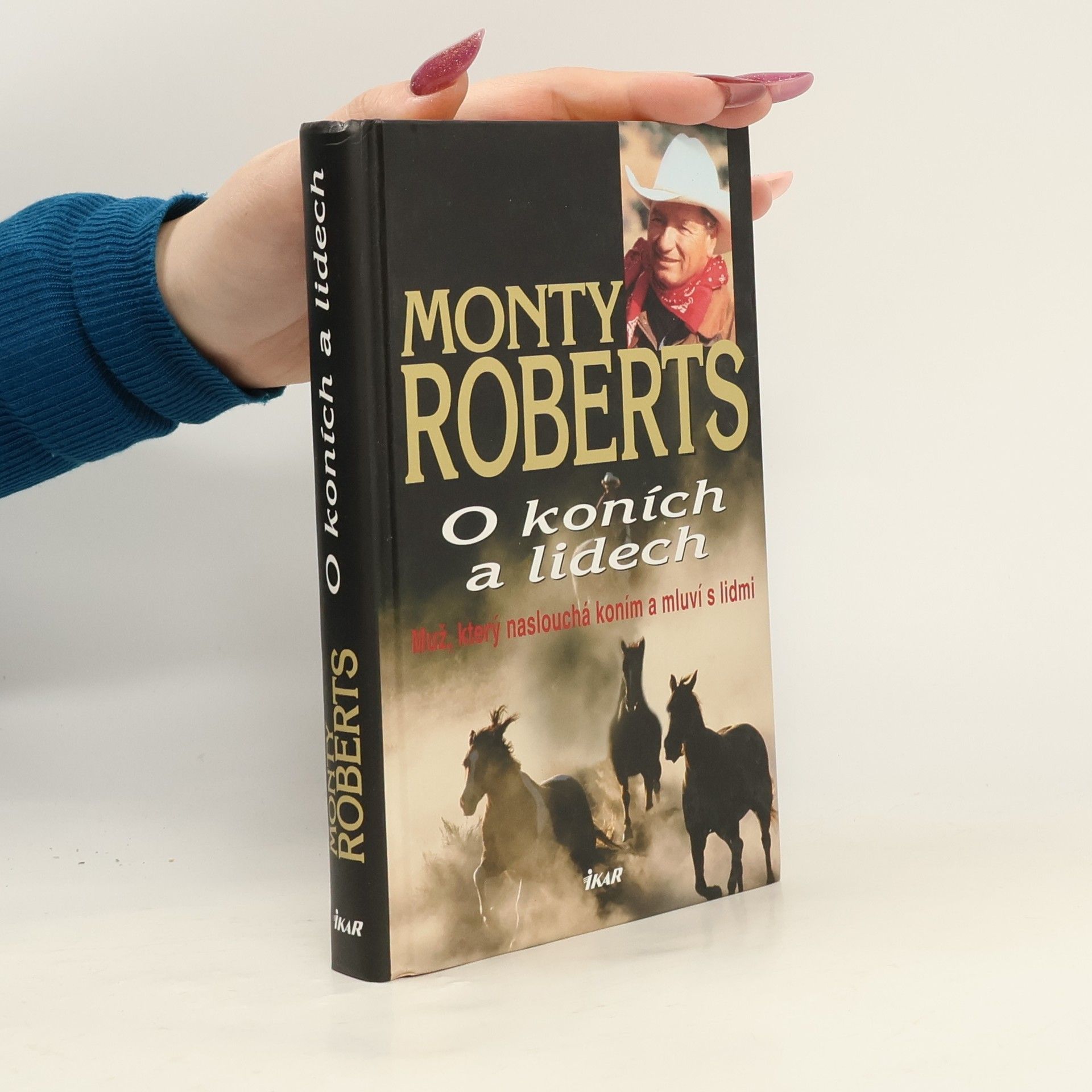 Monty Roberts O koních a lidech : muž, který naslouchá koním a mluví s lidmi