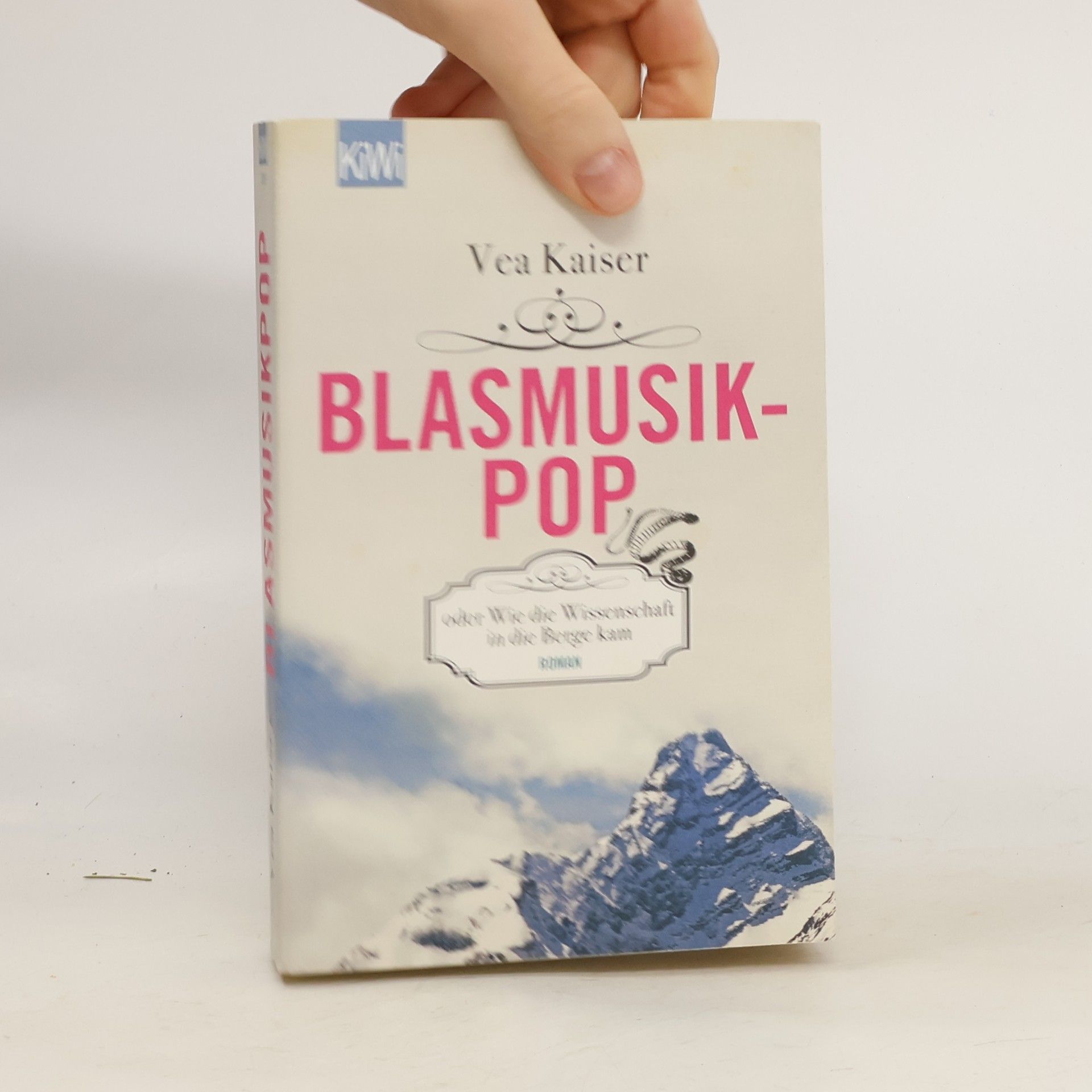 Vea Kaiser Blasmusikpop oder Wie die Wissenschaft in die Berge kam