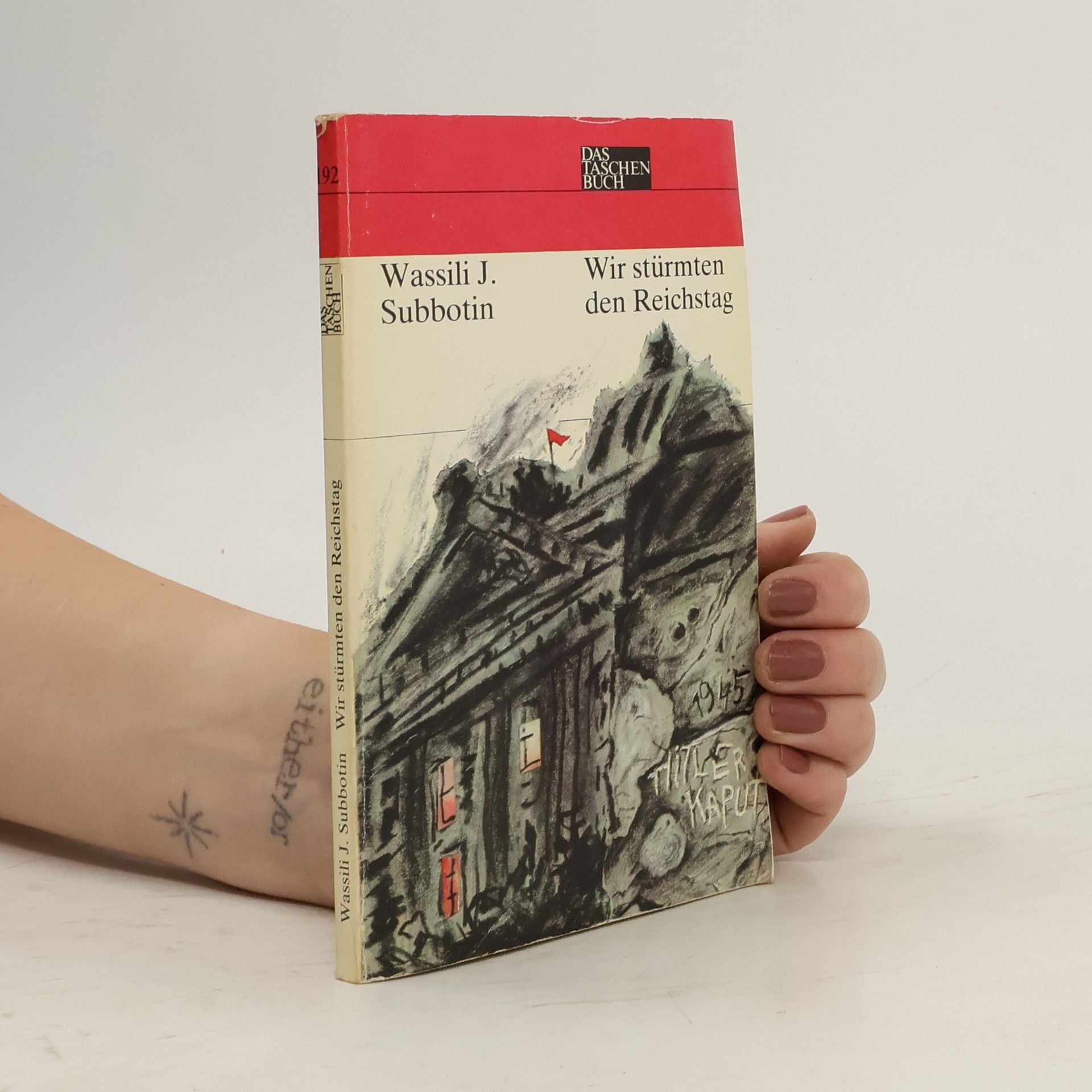 Wassili J. Subbotin Wir stürmten den Reichstag