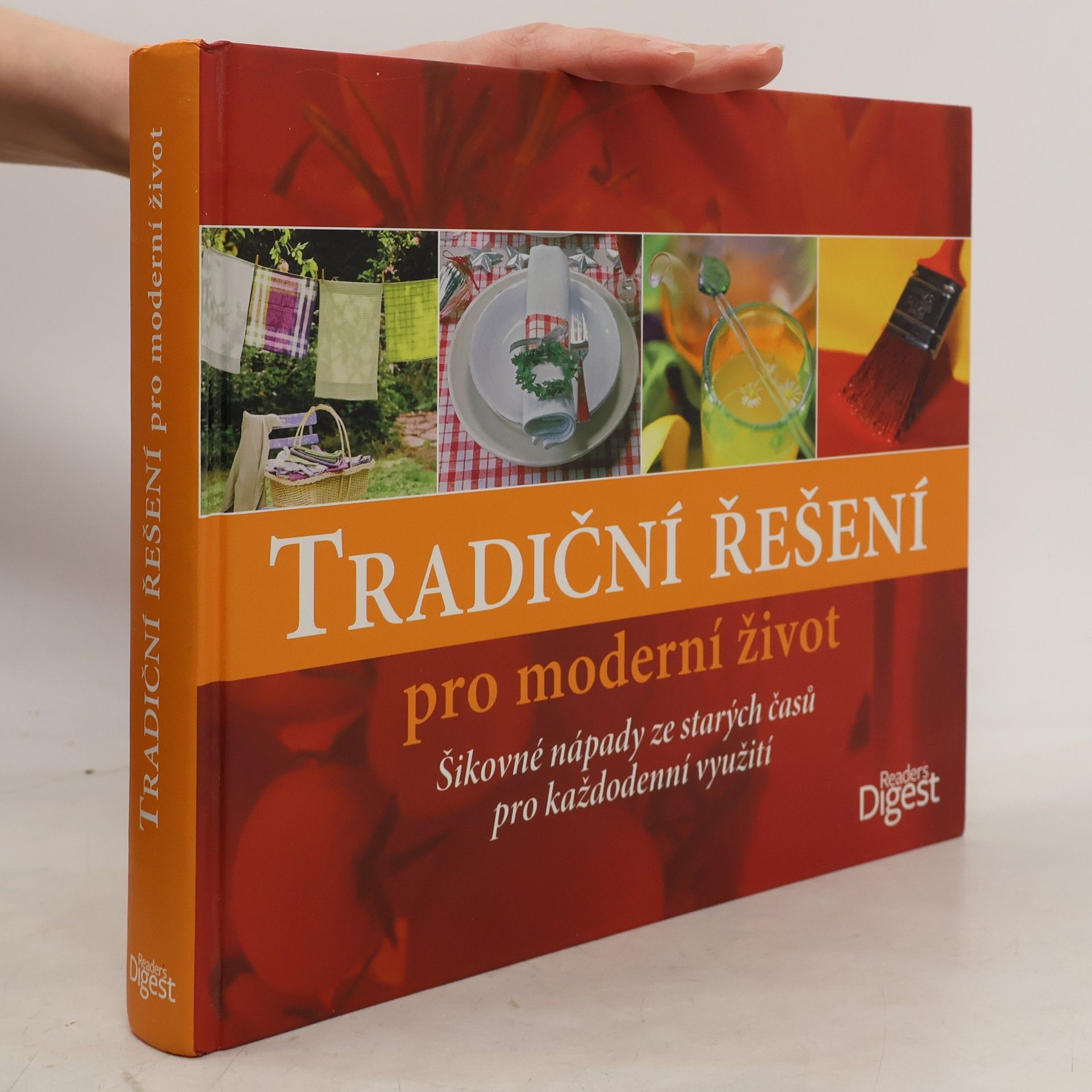 Collectif d'auteurs Tradiční řešení pro moderní život. Šikovné nápady ze starých časů pro každodenní využití