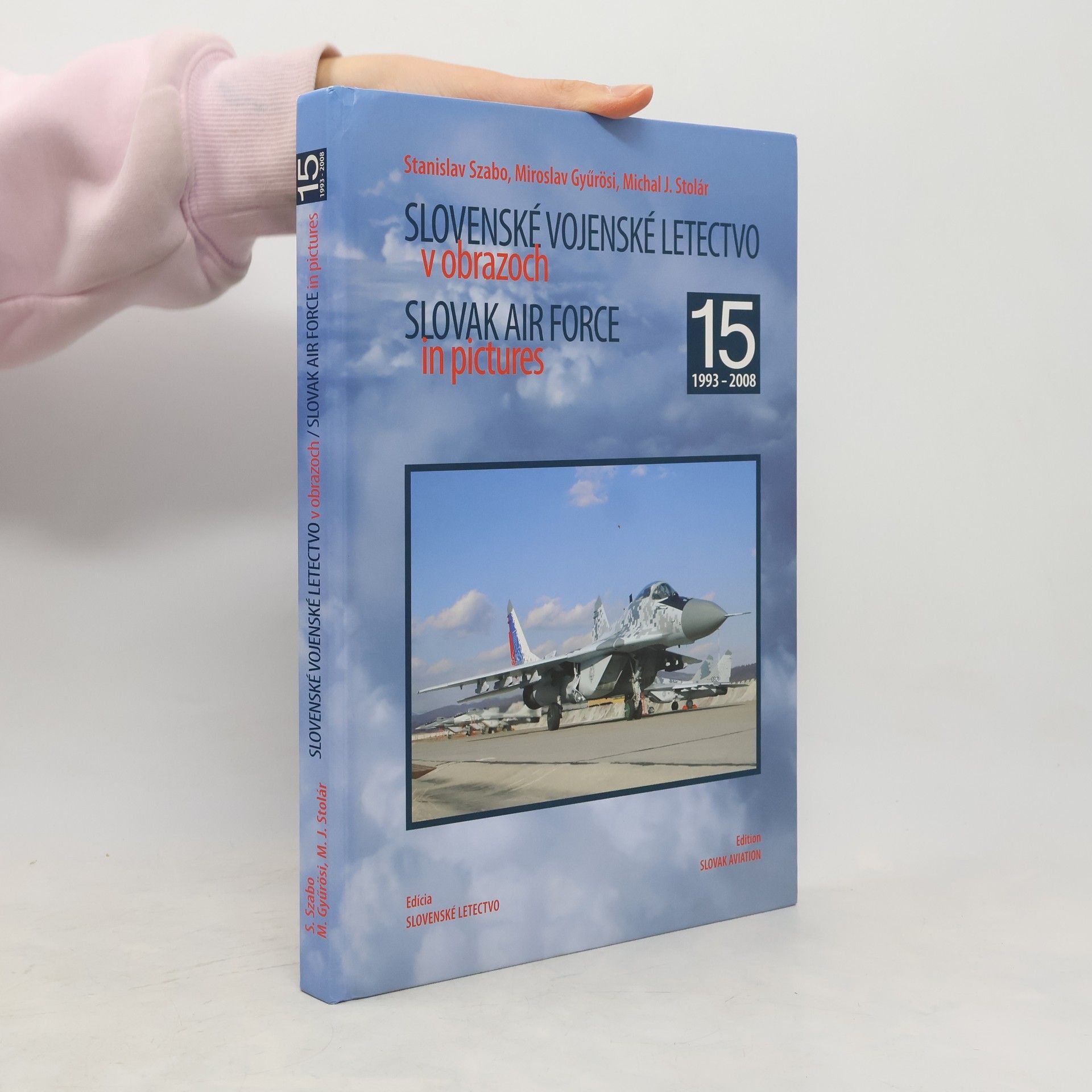 Stanislav Szabo Slovenské vojenské letectvo v obrazoch. Slovak Air Force in pictures