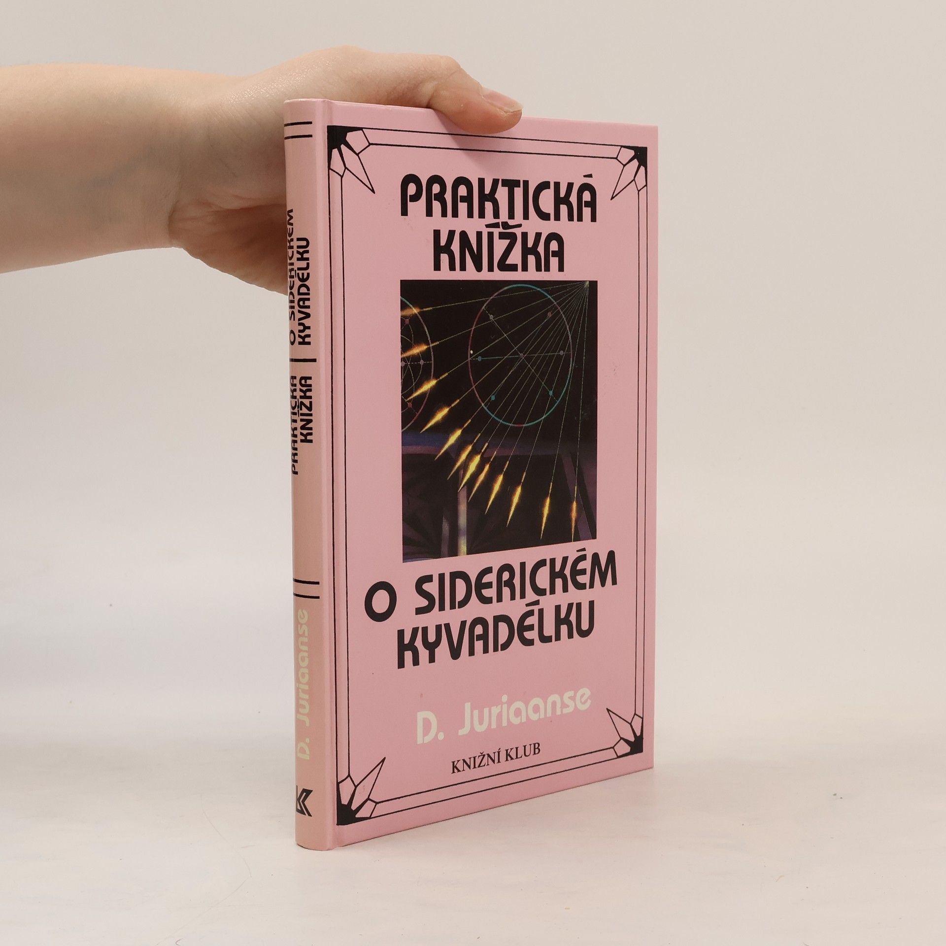 Eva Pátková Praktická knížka o siderickém kyvadélku. Se 40 tabulkami