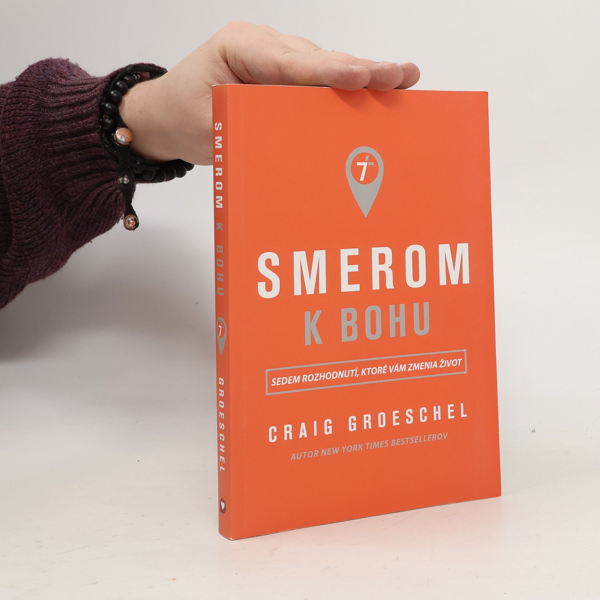 Craig Groeschel Smerom k Bohu. Sedem rozhodnutí, ktoré Vám zmenia život