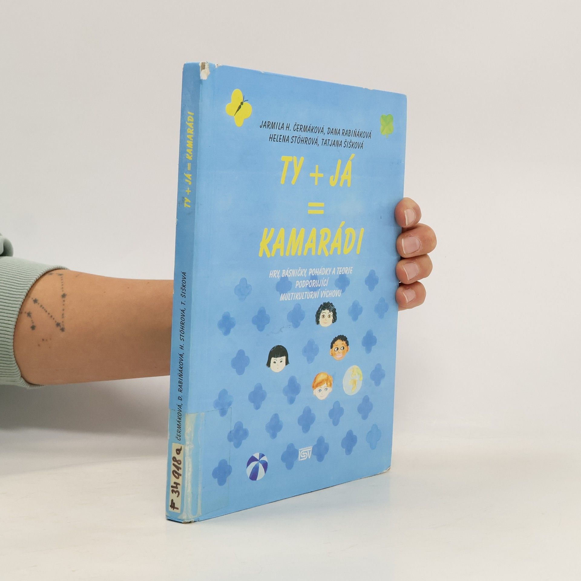 Jarmila Marešová Ty+Já=kamarádi : hry, básničky, pohádky a teorie podporující multikulturní výchovu