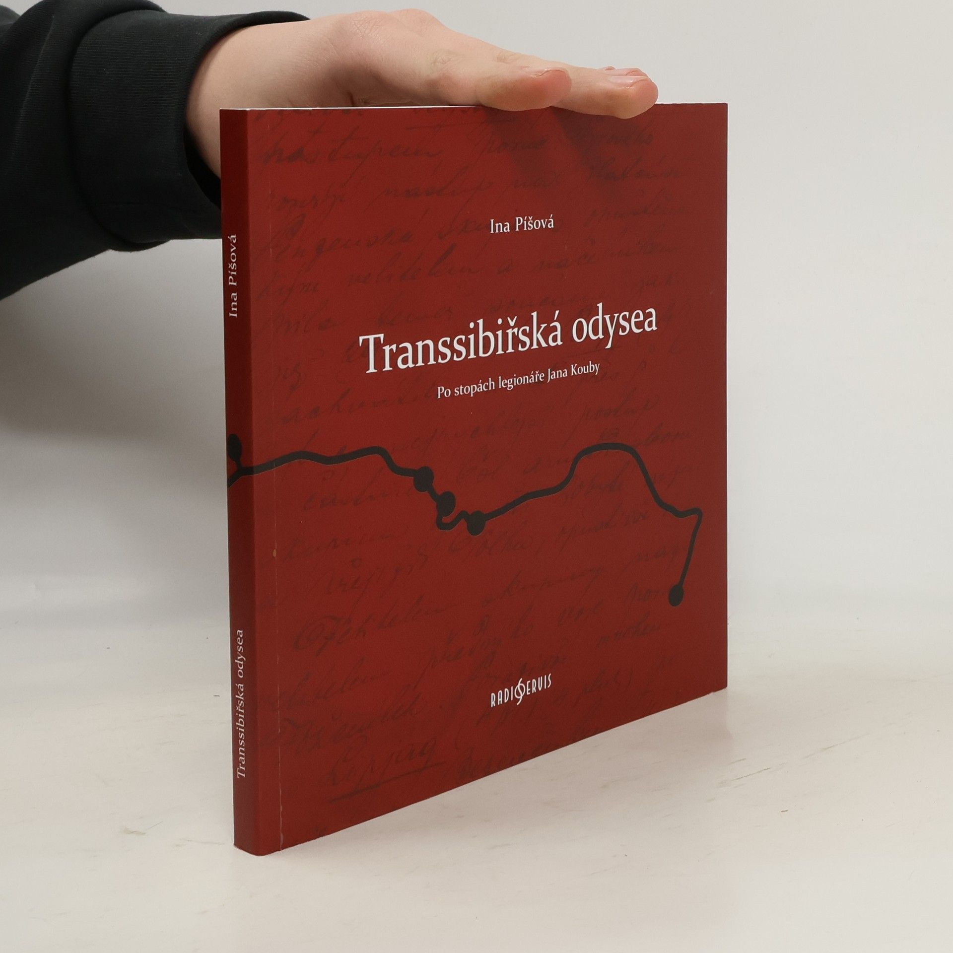 Ina Píšová Transsibiřská odysea. Po stopách legionáře Jana Kouby