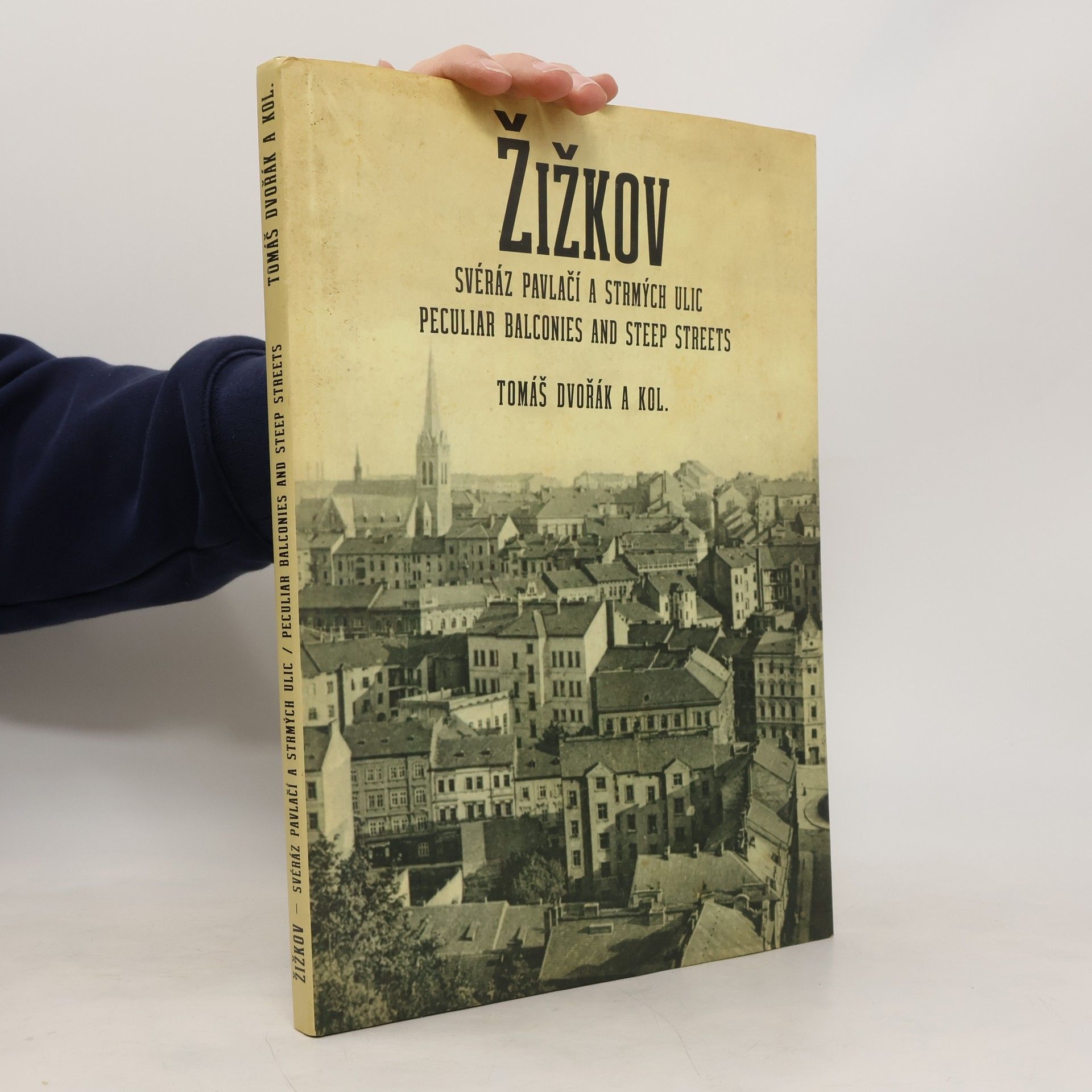 Tomáš Dvořák Žižkov. Svéráz pavlačí a strmých ulic.