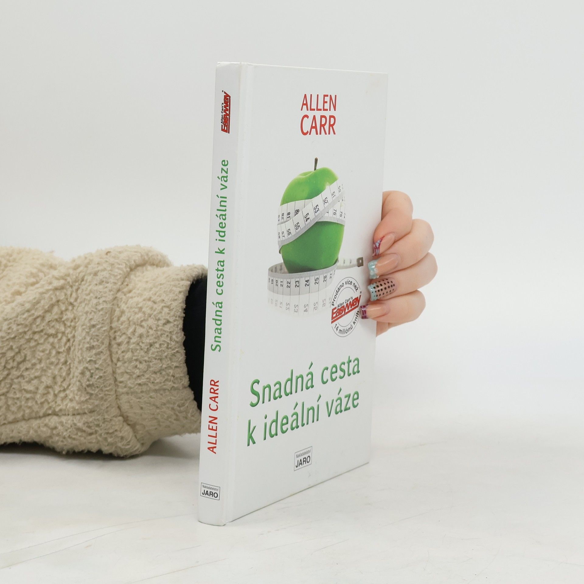 Allen Carr Snadná cesta k ideální váze : revoluční světový bestseller, který vám pomůže skoncovat s nadváhou