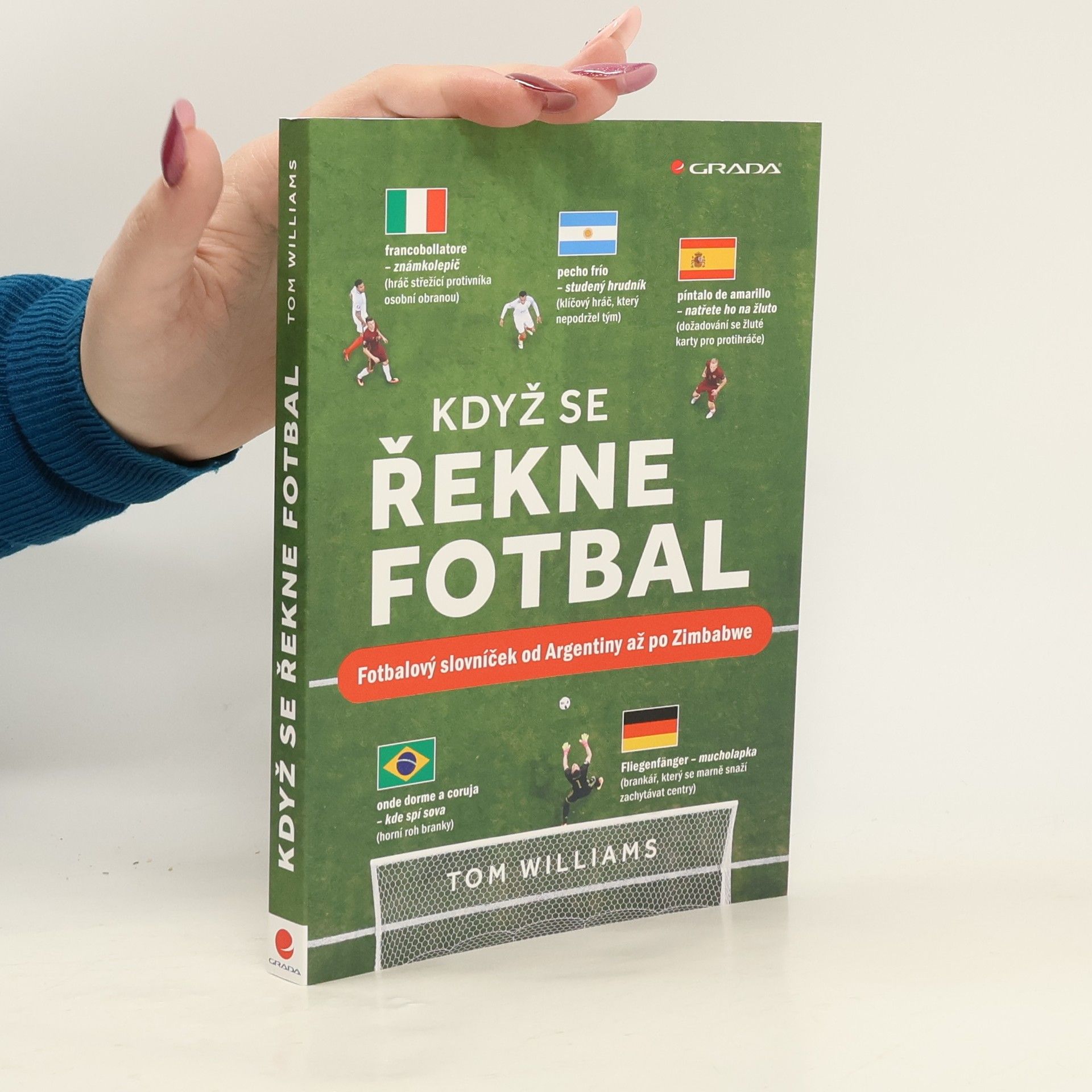 Tom Williams Když se řekne fotbal : fotbalový slovníček od Argentiny až po Zimbabwe