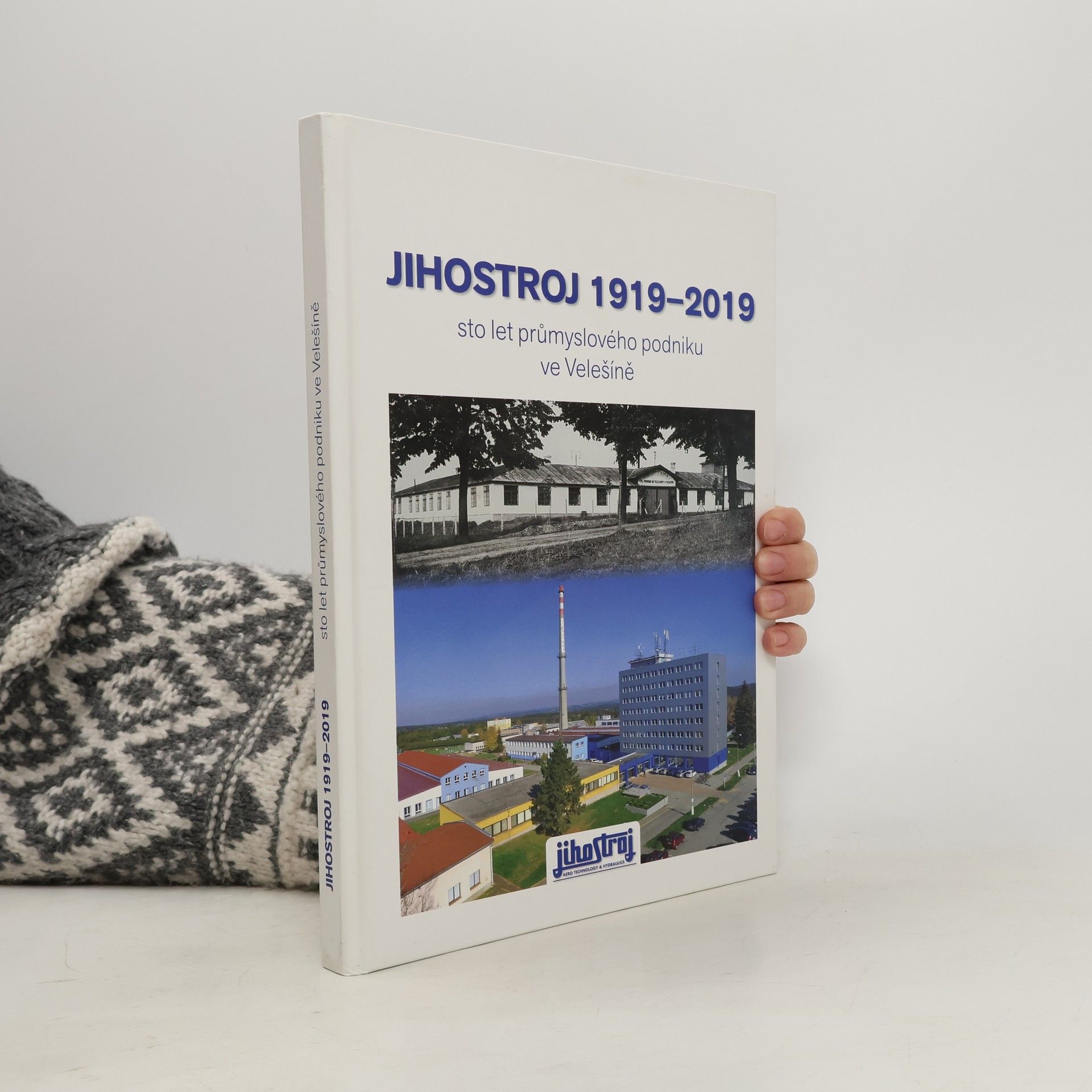 Auteurscollectief Jihostroj 1919-2019. Sto let průmyslového podniku ve Velešíně