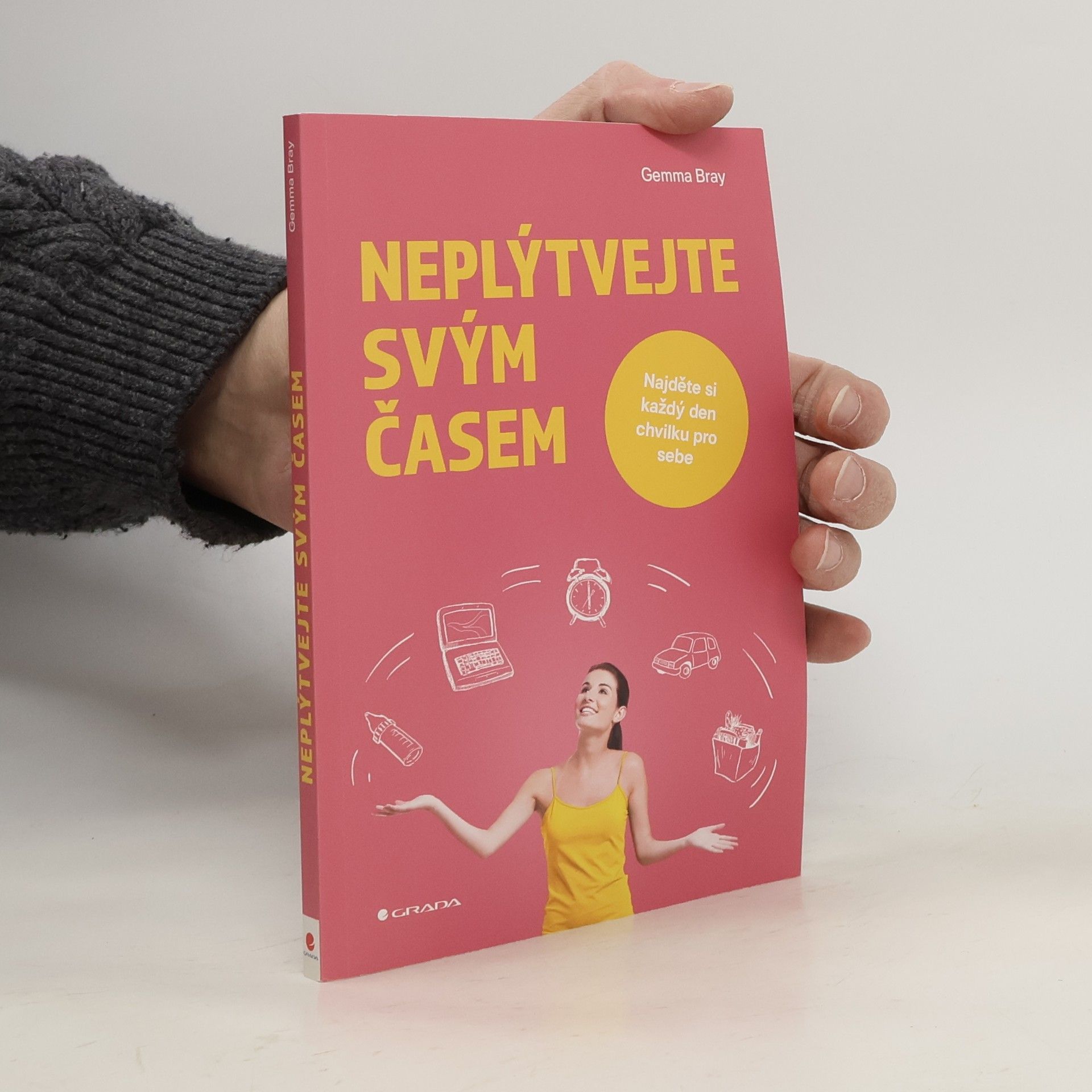 Neplýtvejte svým časem : najděte si každý den chvilku pro sebe