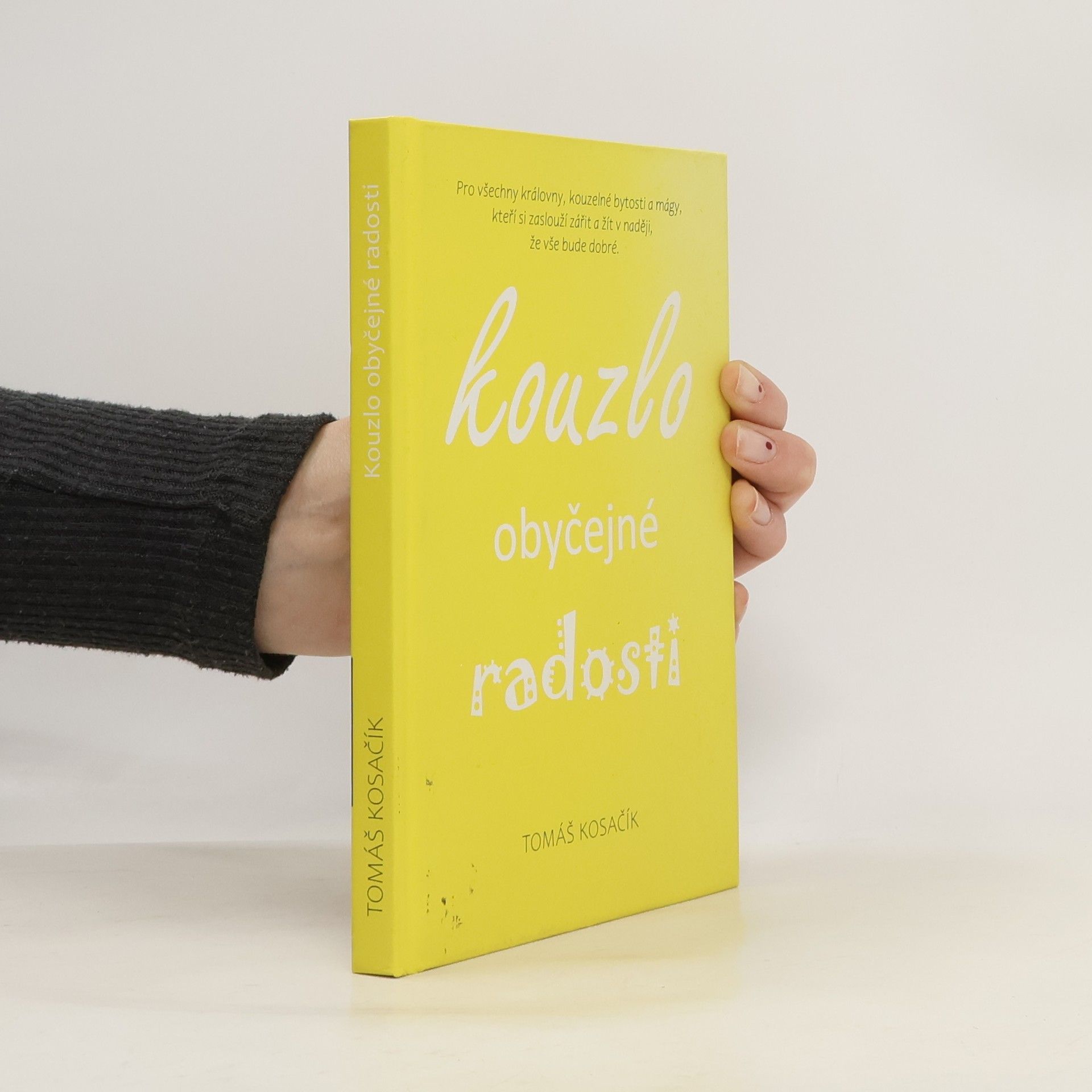 Tomáš Kosačík Kouzlo obyčejné radosti