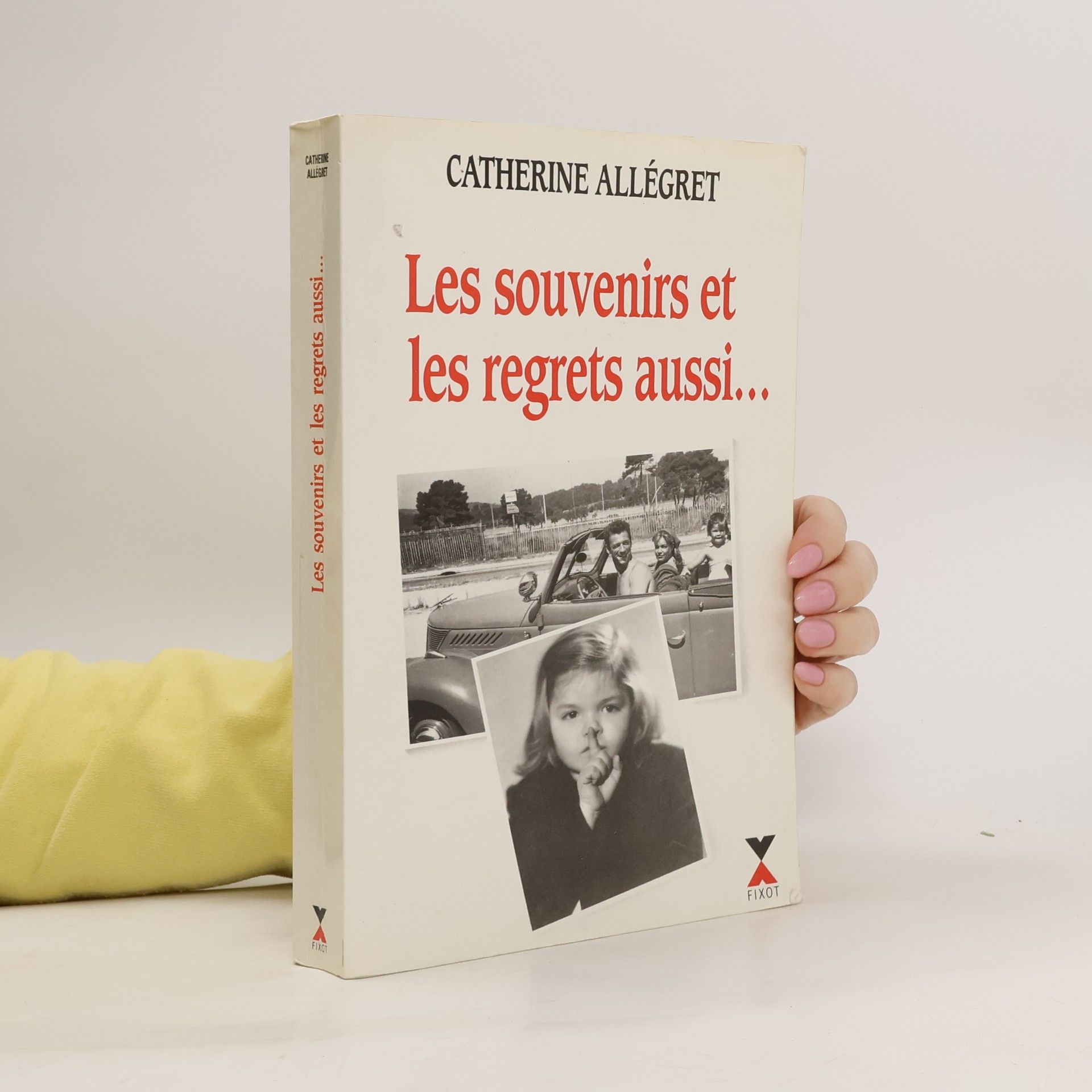 Catherine Allégret Les souvenirs et les regrets aussi...