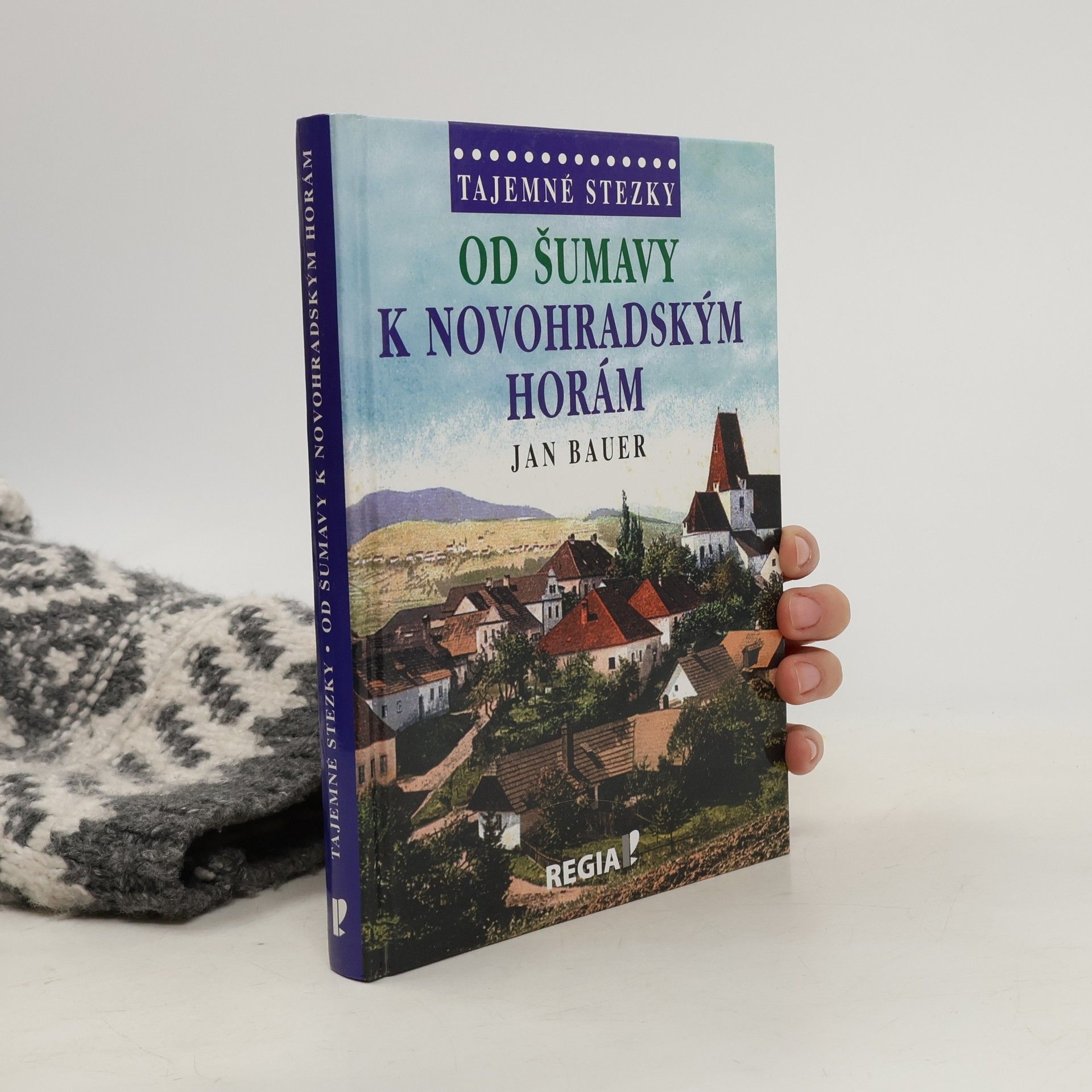 Jan Bauer Od Šumavy k Novohradským horám