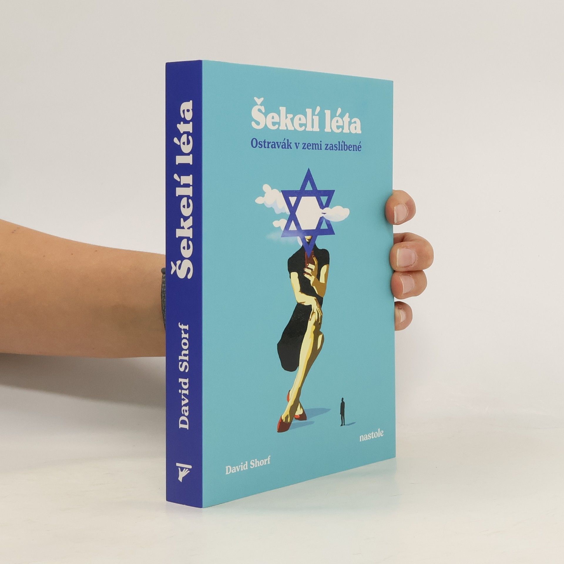 David Shorf Šekelí léta. ostravák v zemi zaslíbené