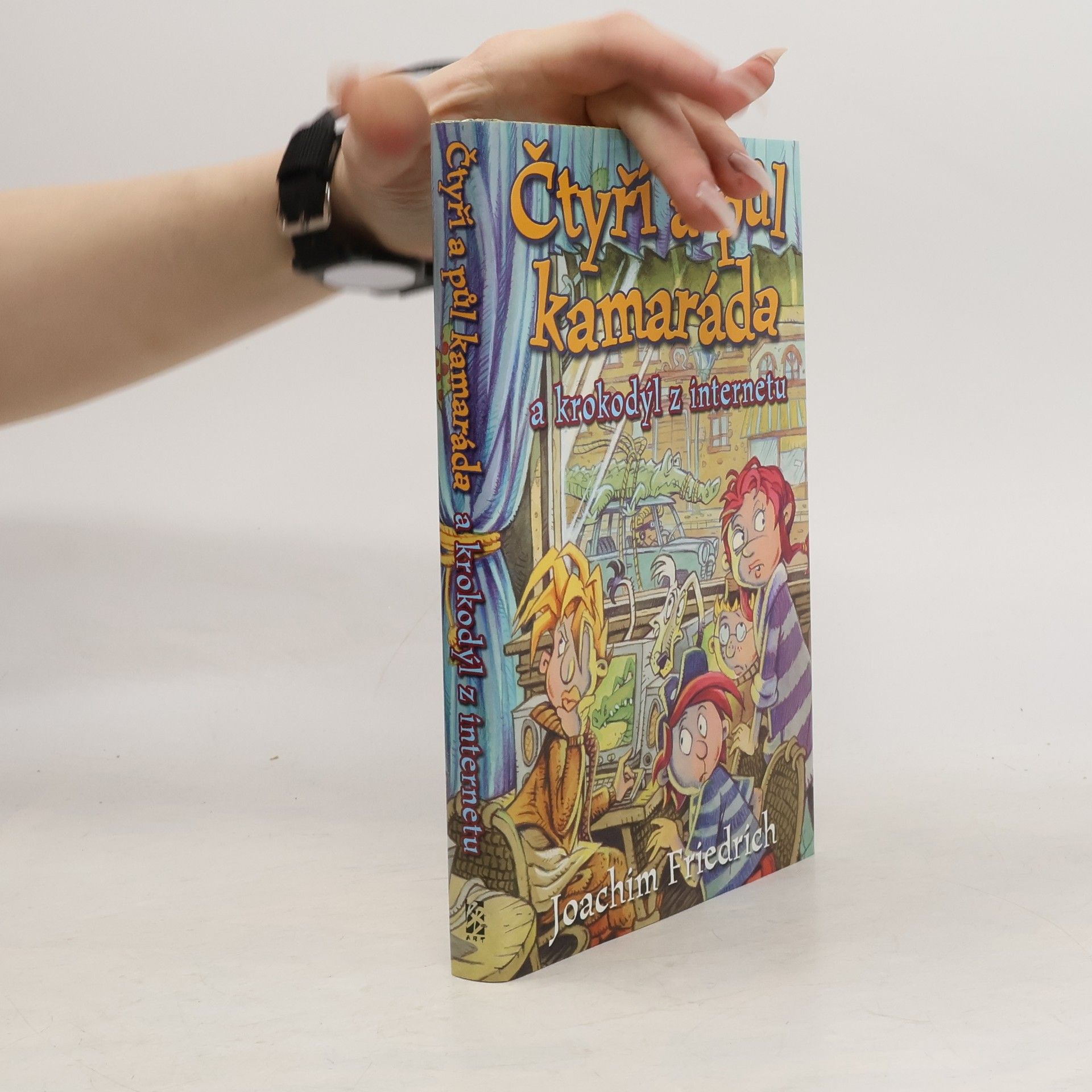 Joachim-Friedrich Kapp Čtyři a půl kamaráda a krokodýl z internetu