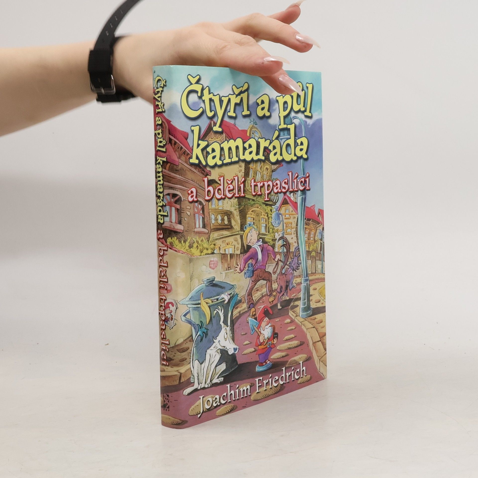 Joachim-Friedrich Kapp Čtyři a půl kamaráda a bdělí trpaslíci