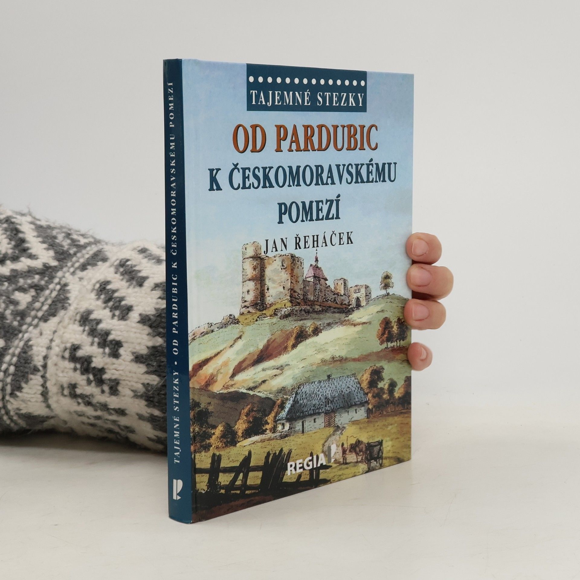 Jan Řeháček Od Pardubic k českomoravskému pomezí